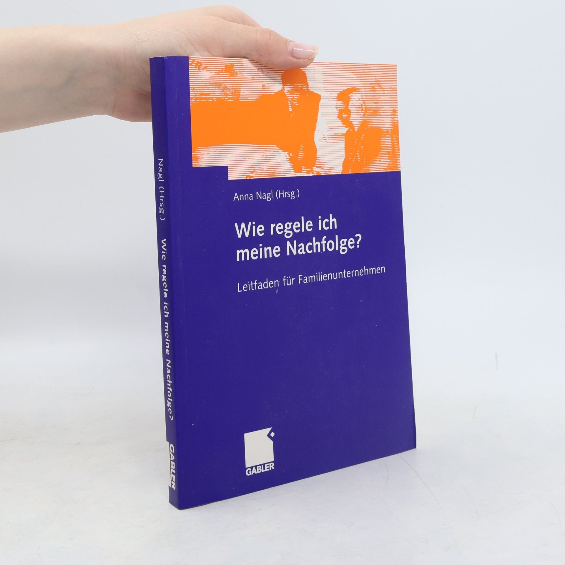 Anna Nagl Wie regele ich meine Nachfolge?