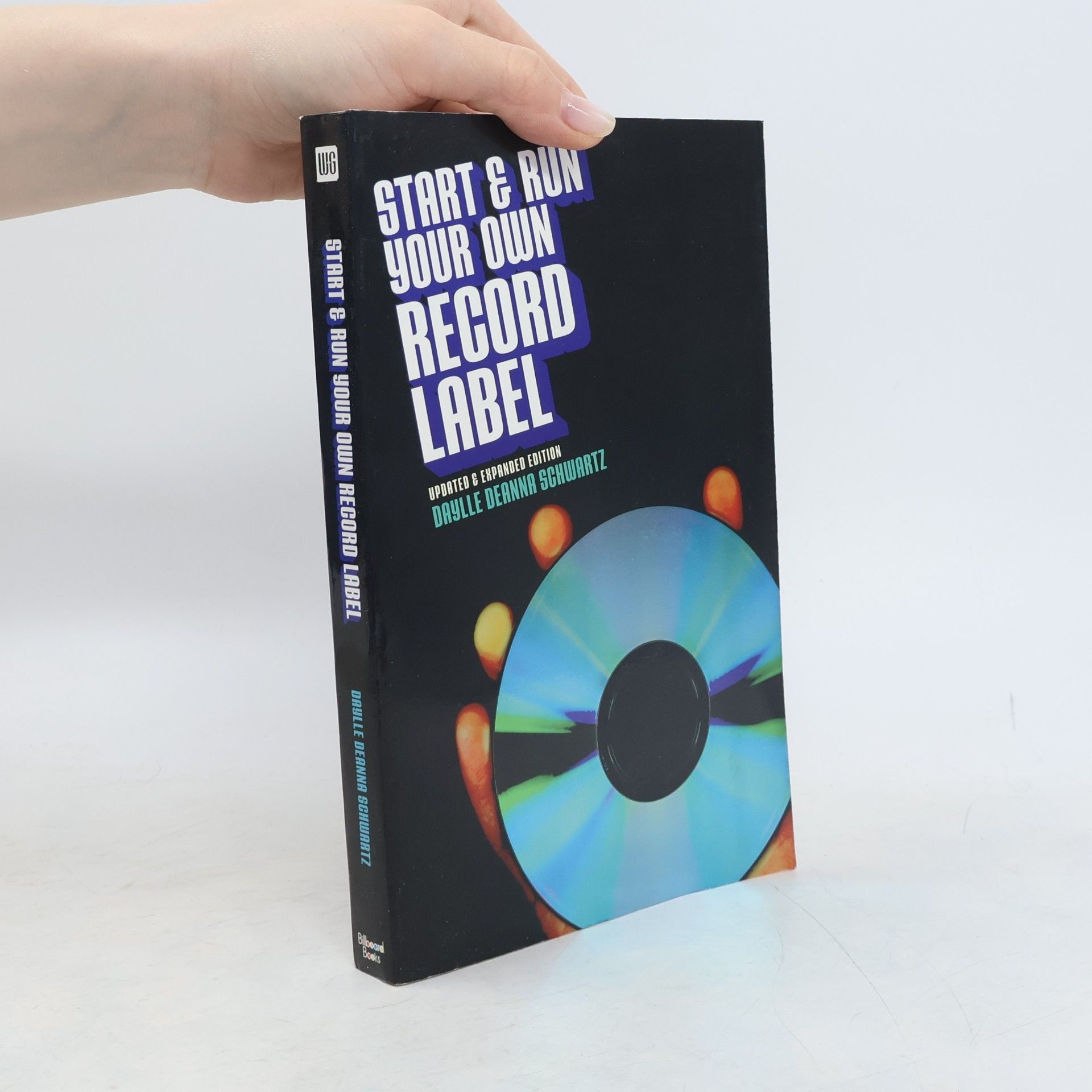 Daylle Deanna Schwartz Start and Run Your Own Record Label - Updated & Expanded Edition
