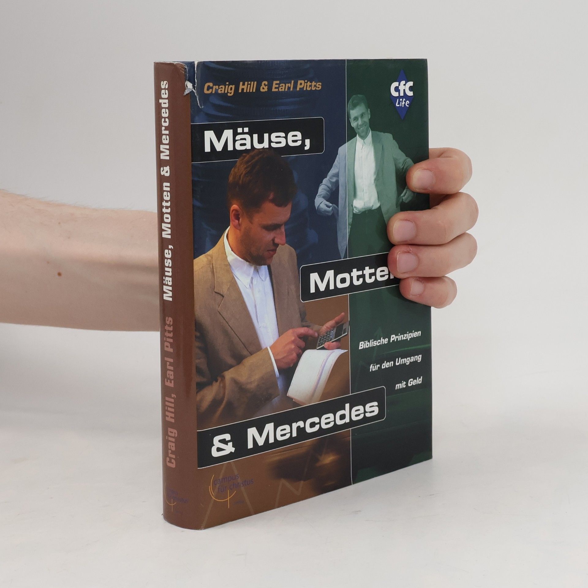 Craig Hill Mäuse, Motten und Mercedes. Biblische Prinzipien für den Umgang mit Geld