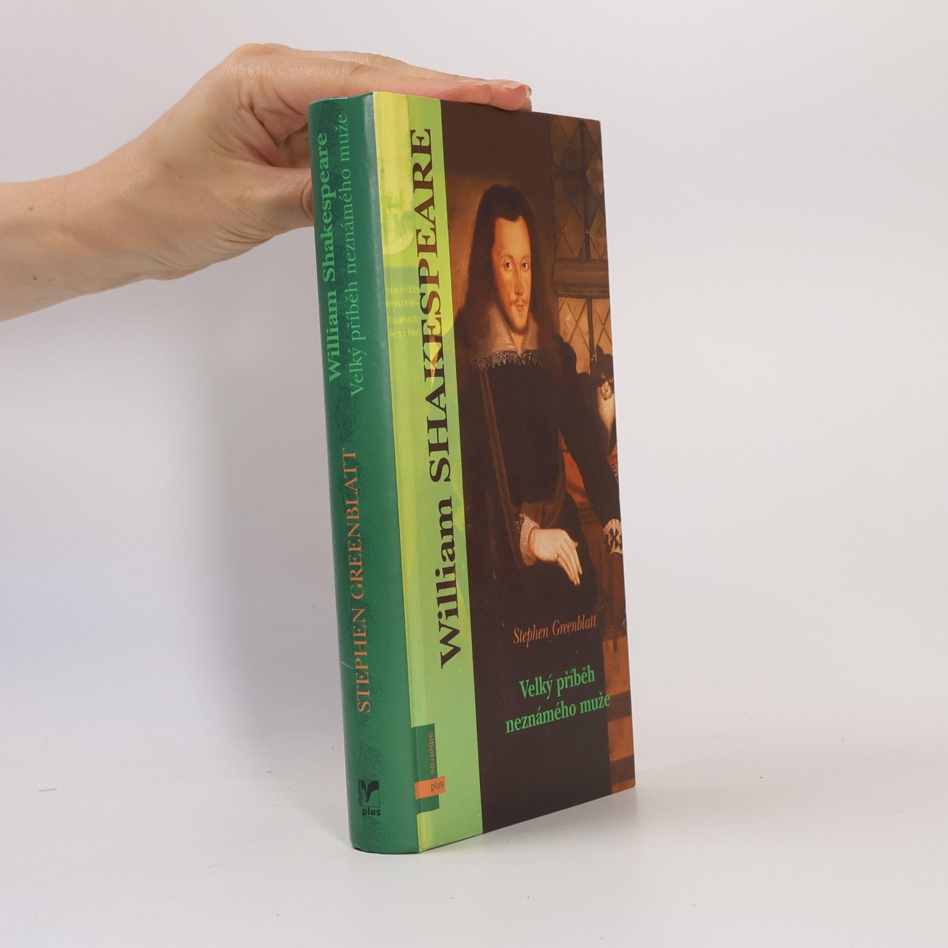 Stephen Greenblatt William Shakespeare. Velký příběh neznámého muže