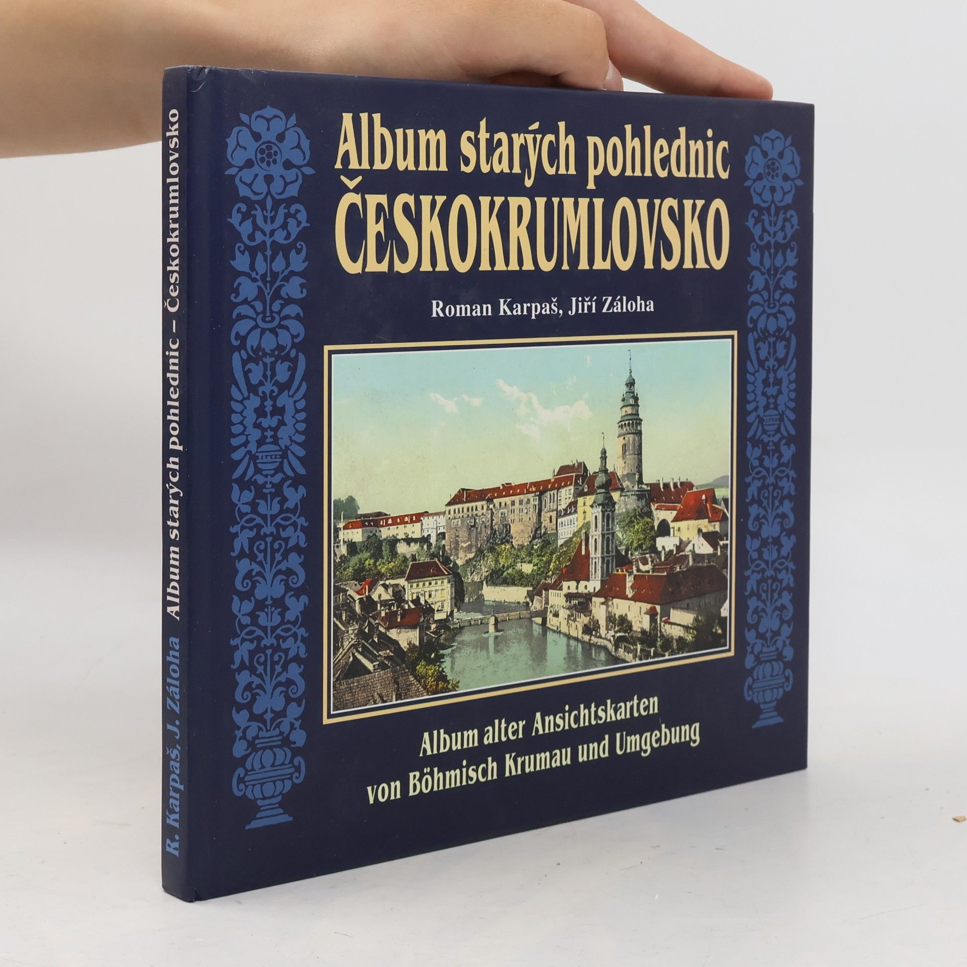 Roman Karpaš Album starých pohlednic - Českokrumlovsko = Album alter Ansichtskarten von Böhmisch Krumau und Umgebung