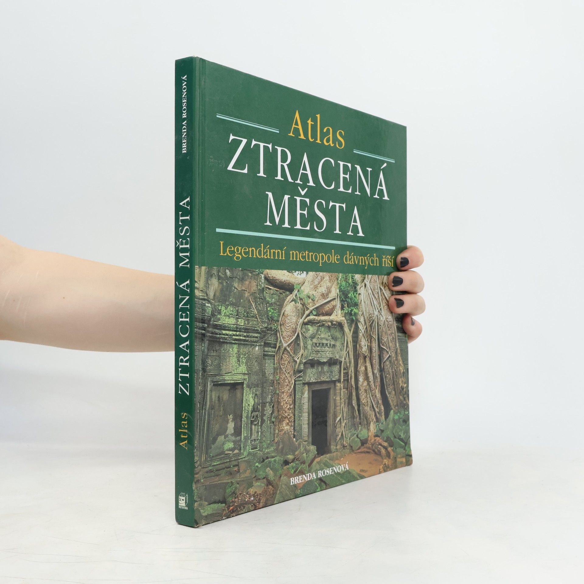 Brenda Rosen Ztracená města : legendární metropole dávných říší