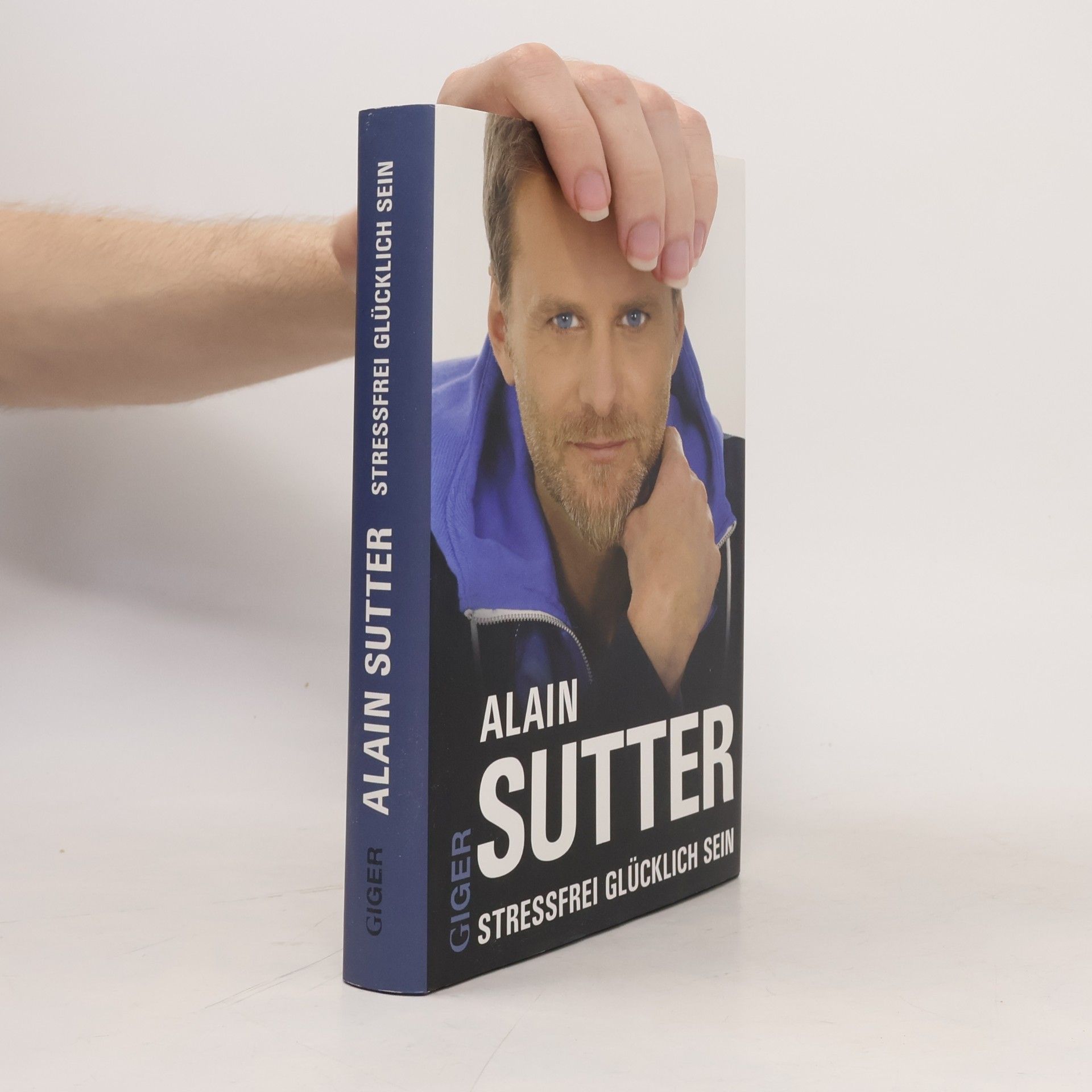 Alain Sutter Stressfrei glücklich sein