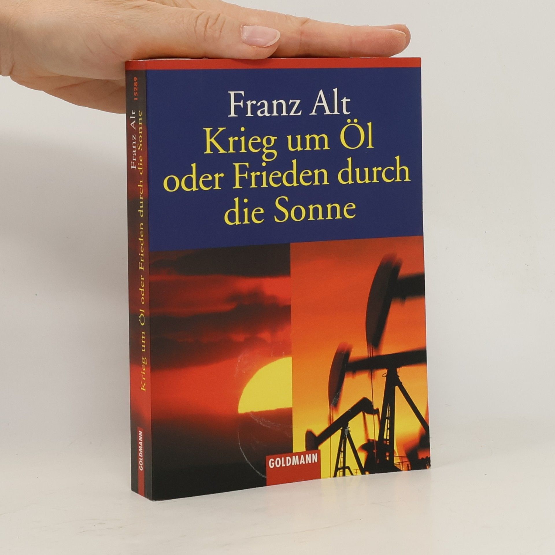 Franz Alt Krieg um Öl oder Frieden durch die Sonne