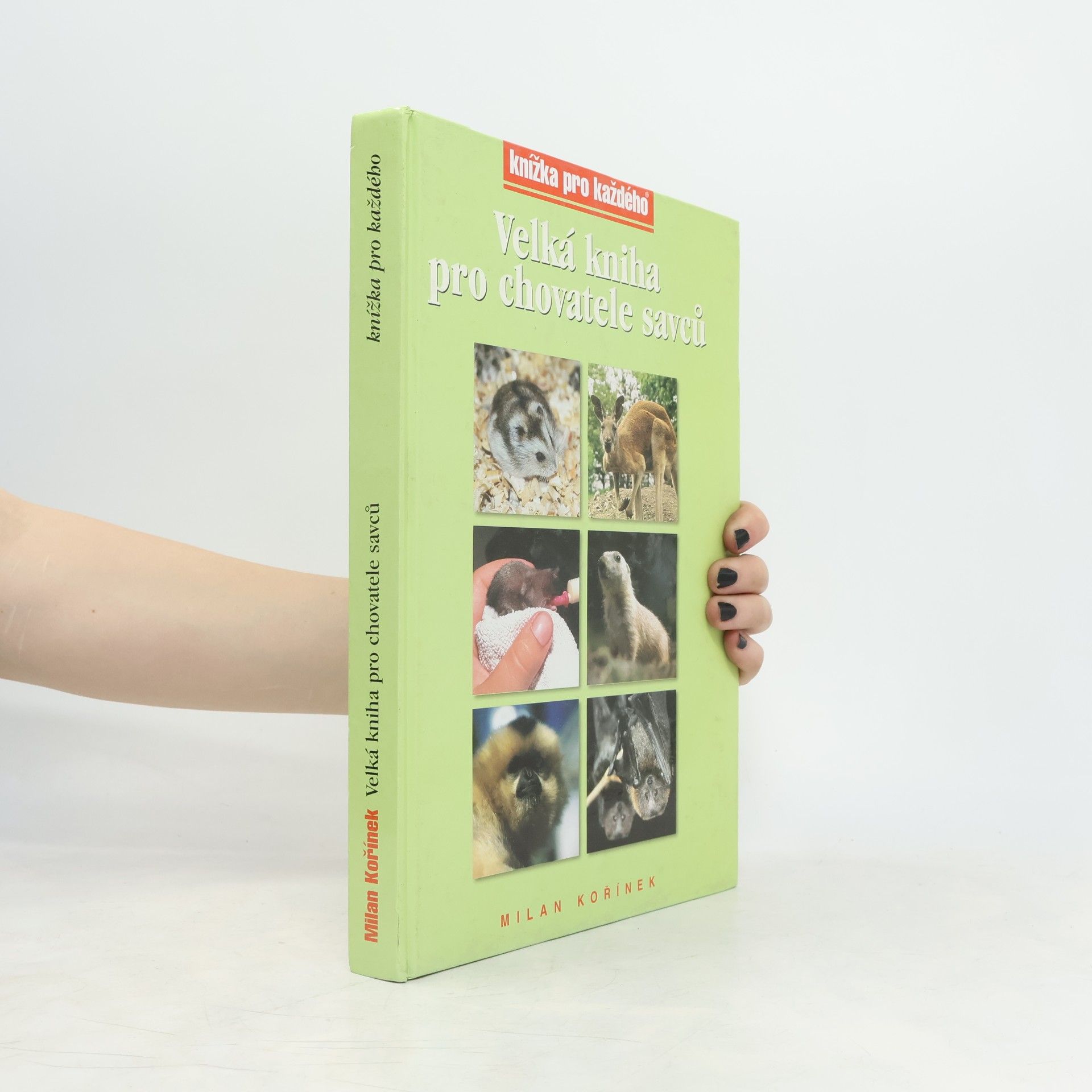 Milan Kořínek Velká kniha pro chovatele savců