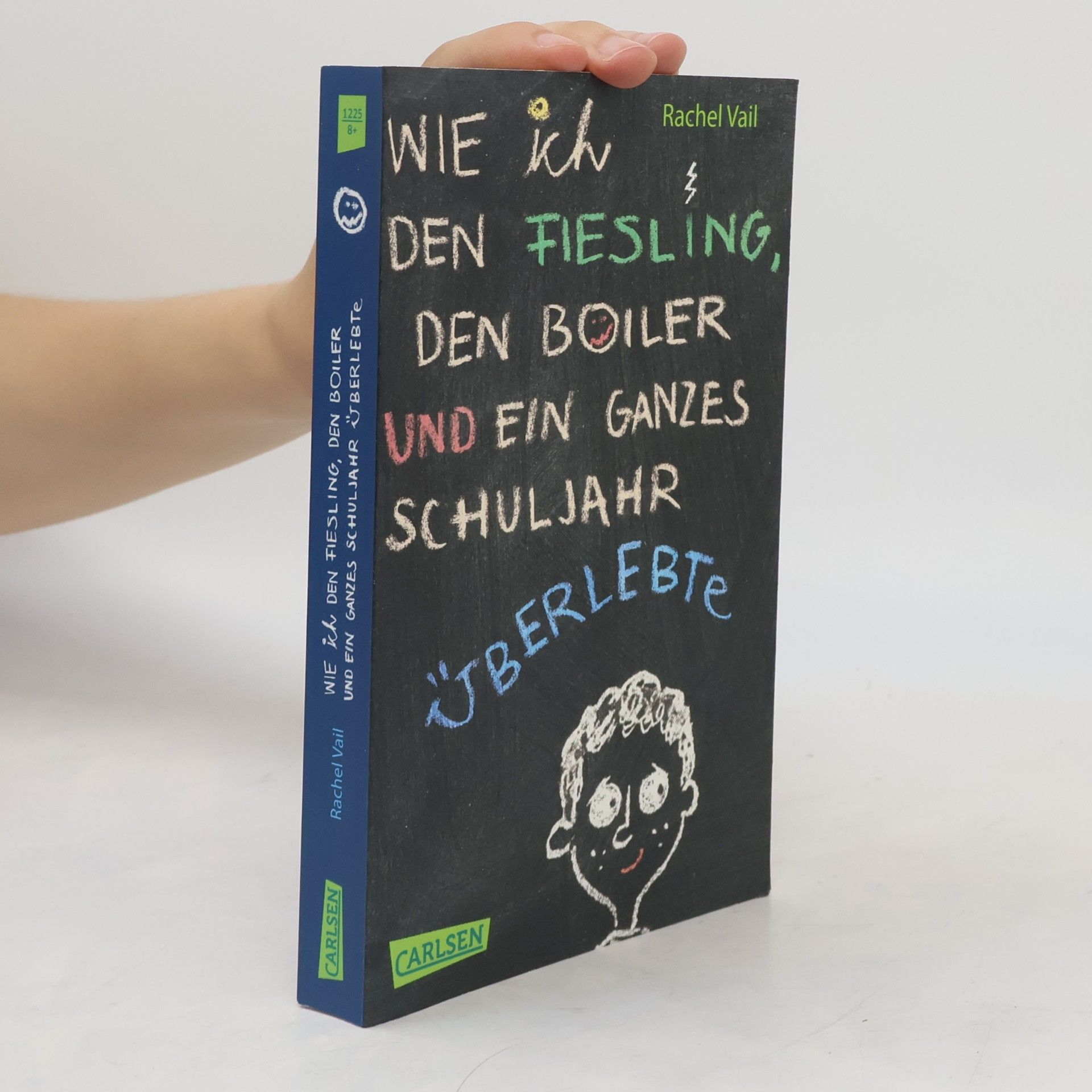 Rachel Vail Wie ich den Fiesling, den Boiler und ein ganzes Schuljahr überlebte