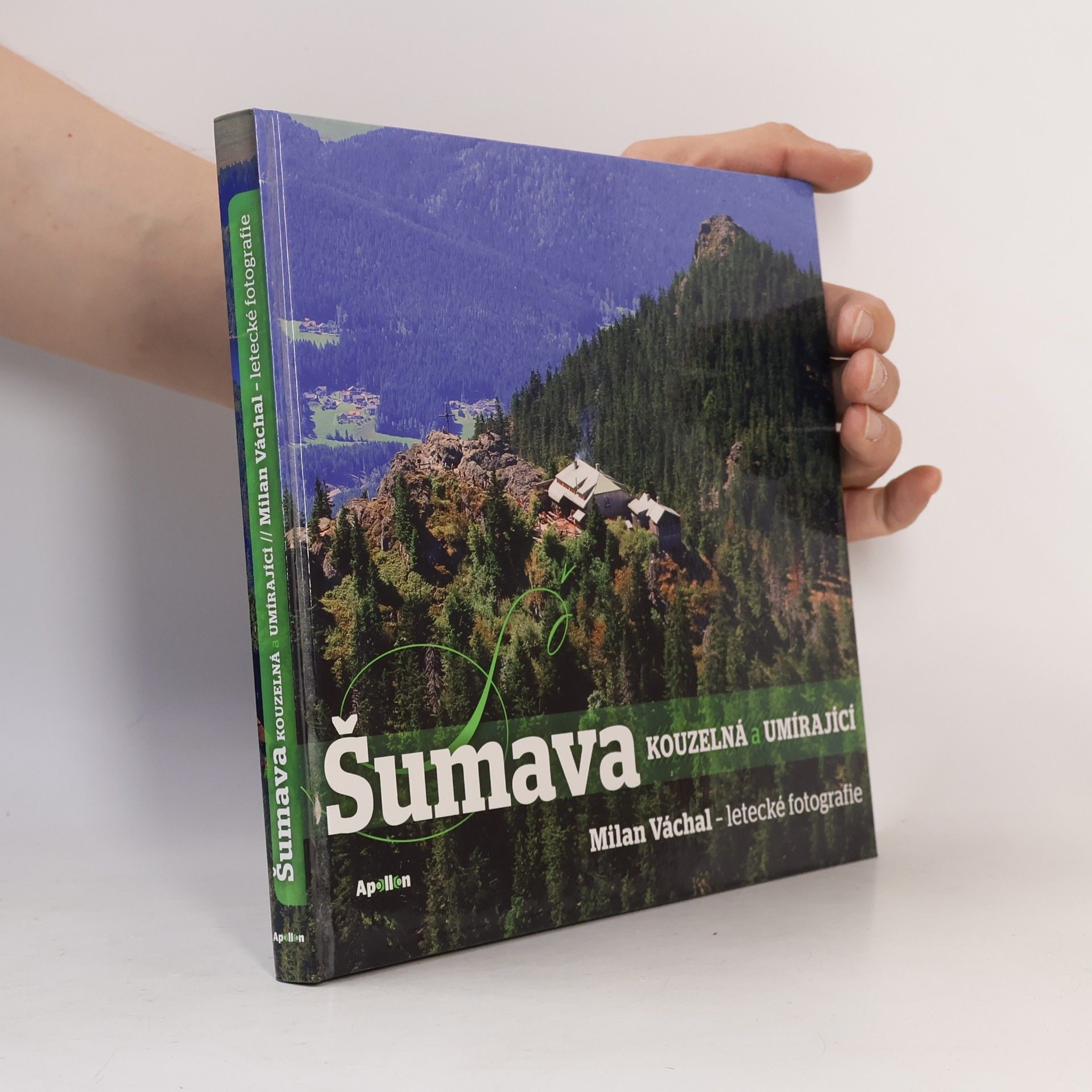 Milan Váchal Šumava kouzelná a umírající