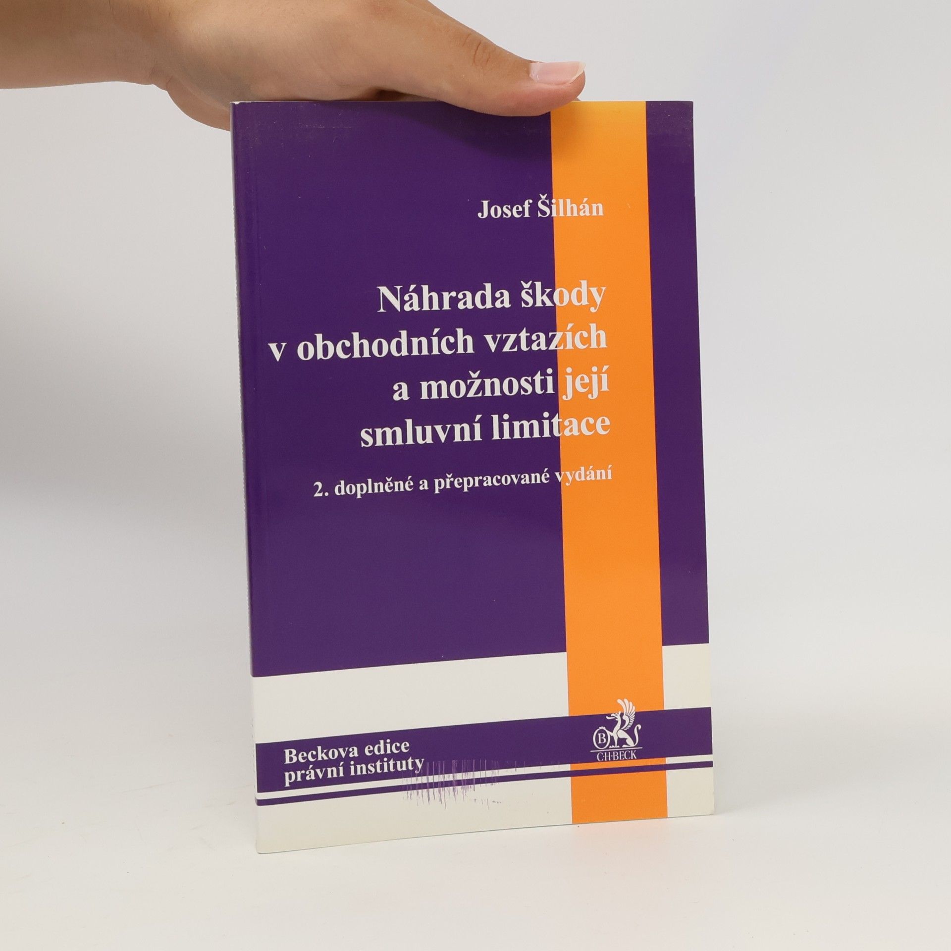 Josef Šilhán Náhrada škody v obchodních vztazích a možnosti její smluvní limitace