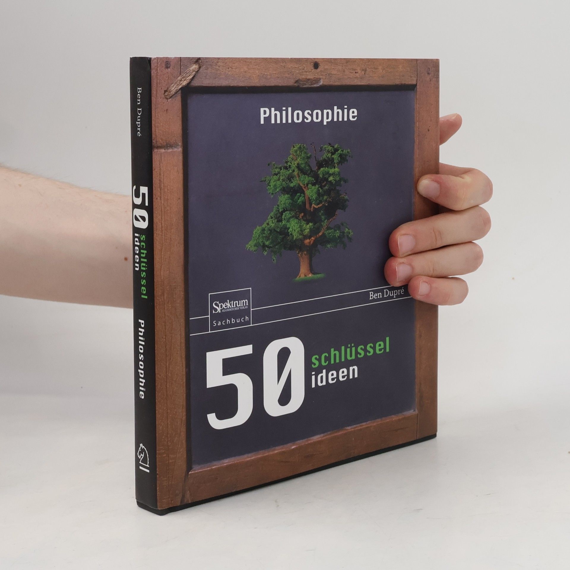Ben Dupré 50 Schlüsselideen Philosophie