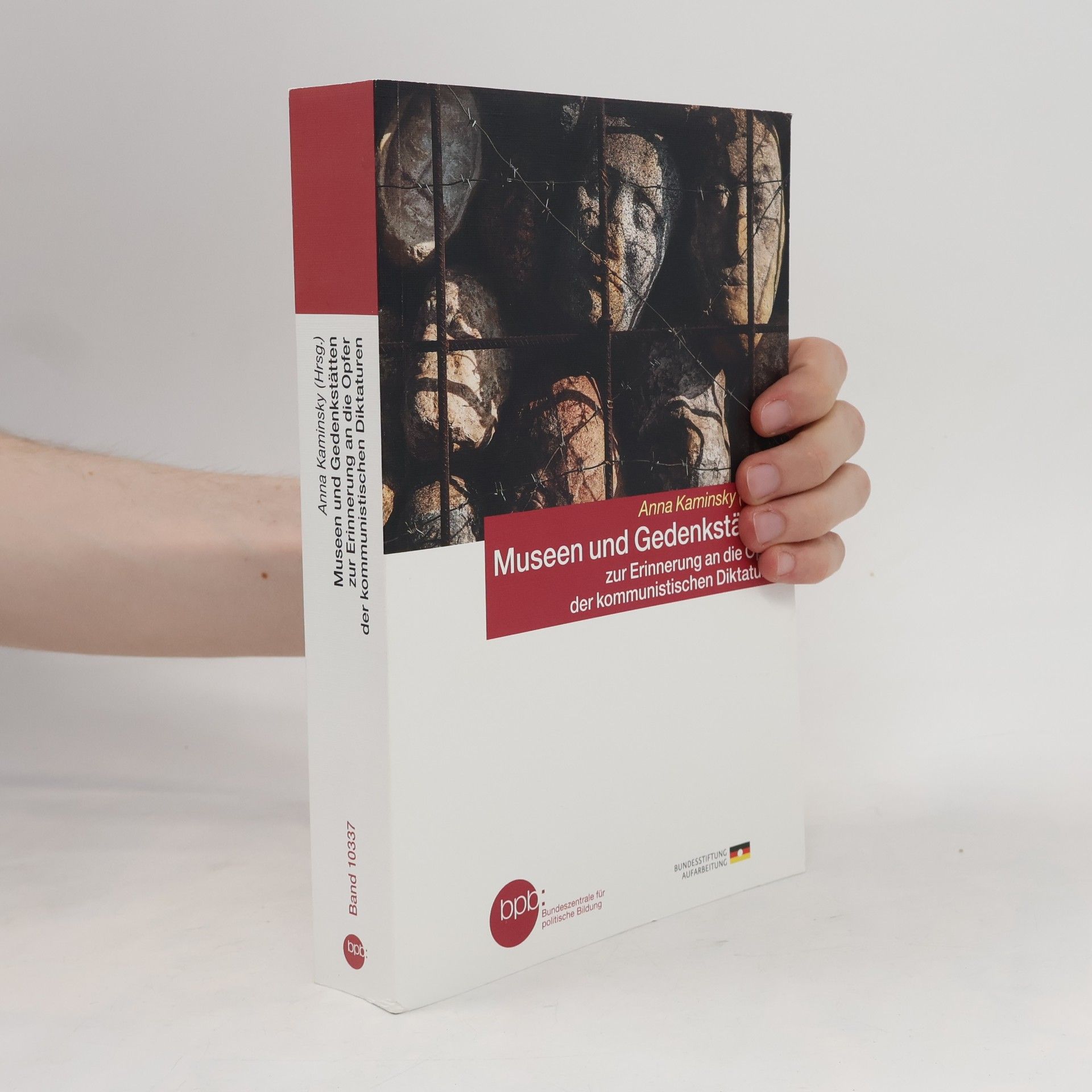 Anna Kaminsky Museen und Gedenkstätten zur Erinnerung an die Opfer der kommunistischen Diktaturen