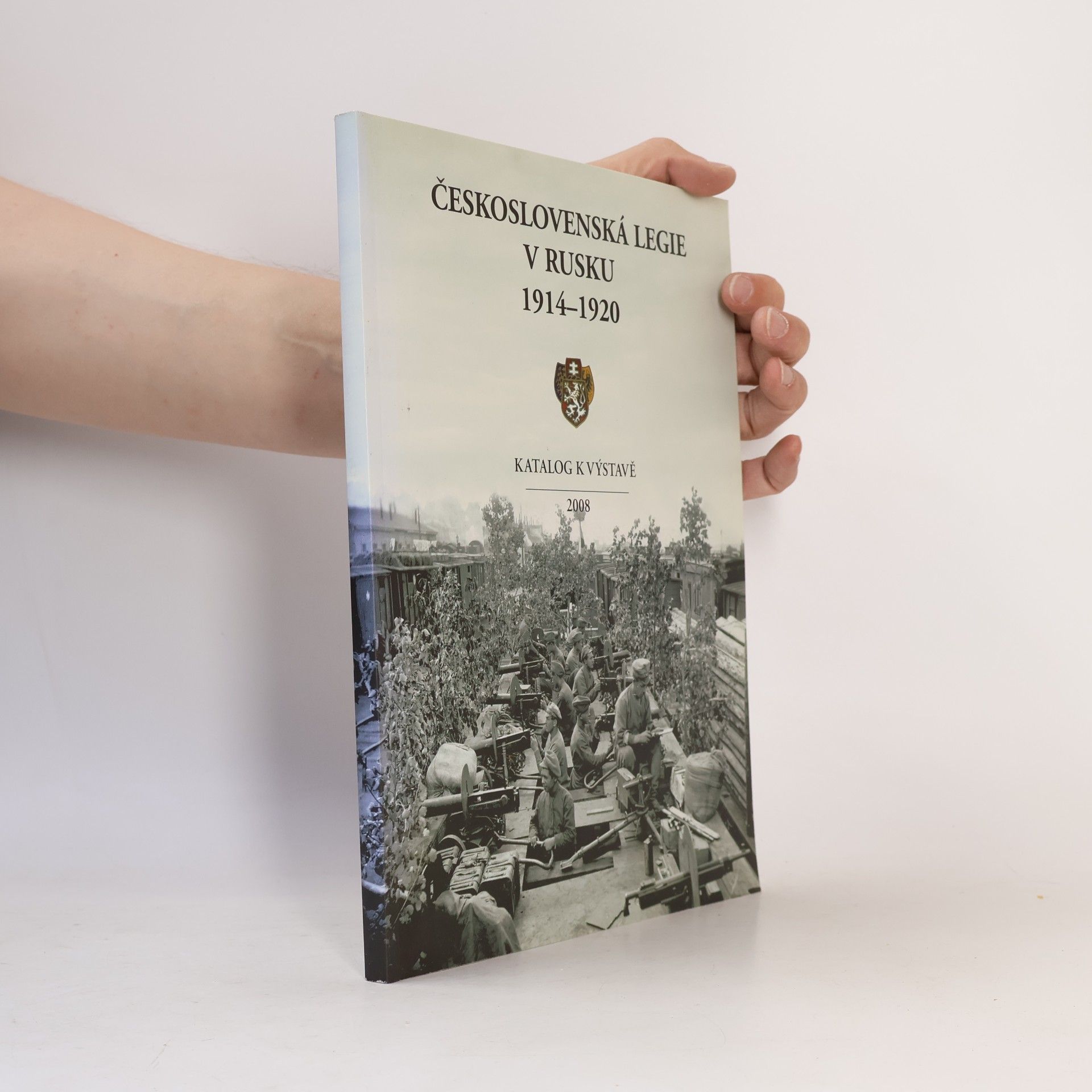 Edmund Orián Československá legie v Rusku 1914-1920 : výstava konaná u příležitosti 90. výročí vzniku samostatného československého státu : 10. října 2008 - 18. ledna 2009, Tereziánské křídlo Starého královského paláce Pražského hradu: Katalog
