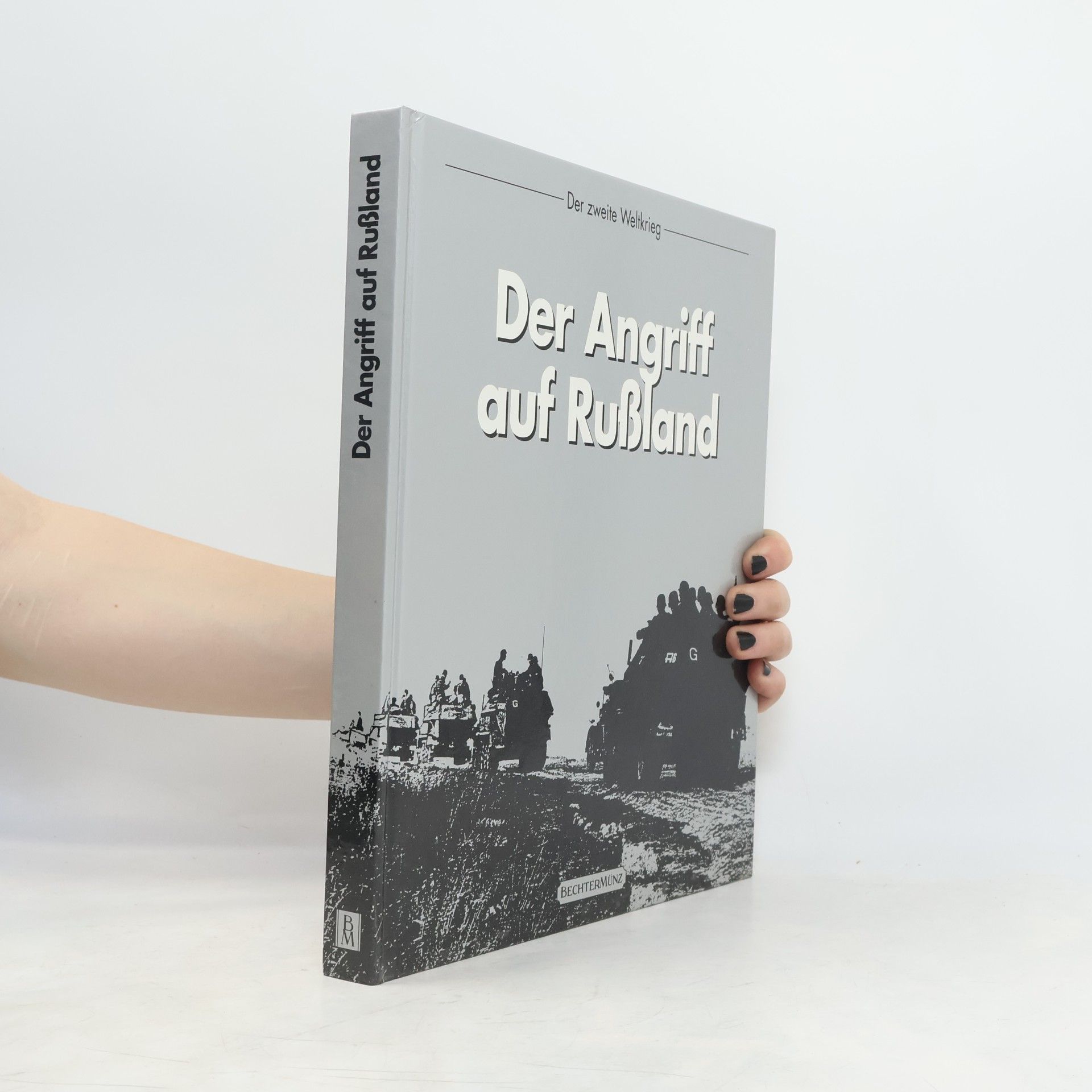 Der Angriff auf Russland. Der zweite Weltkrieg