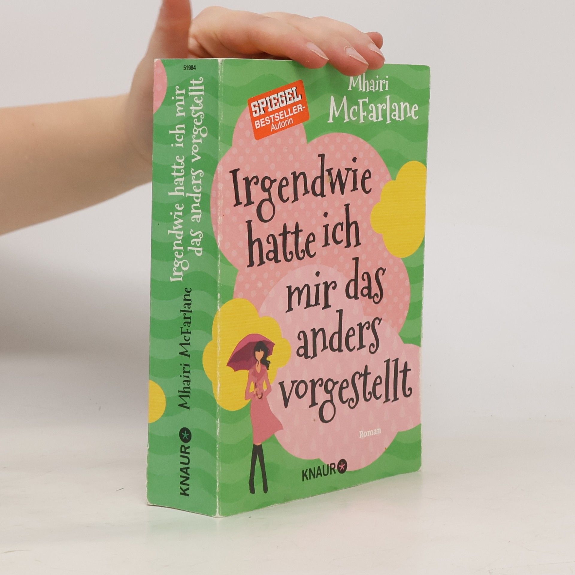 Mhairi McFarlane Irgendwie hatte ich mir das anders vorgestellt : roman