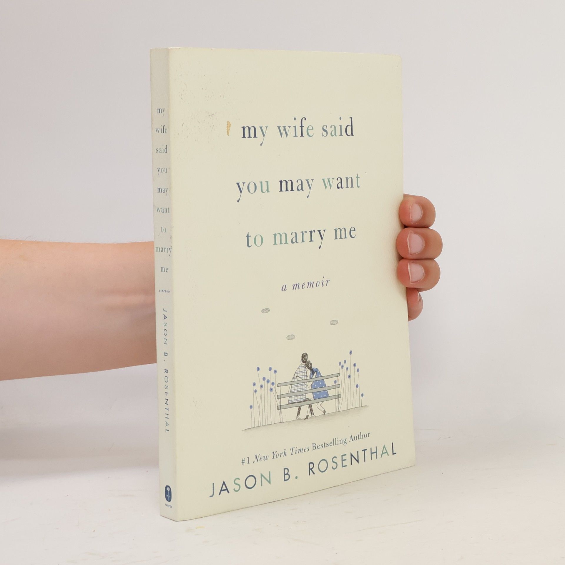 Jason Rosenthal My Wife Said You May Want to Marry Me