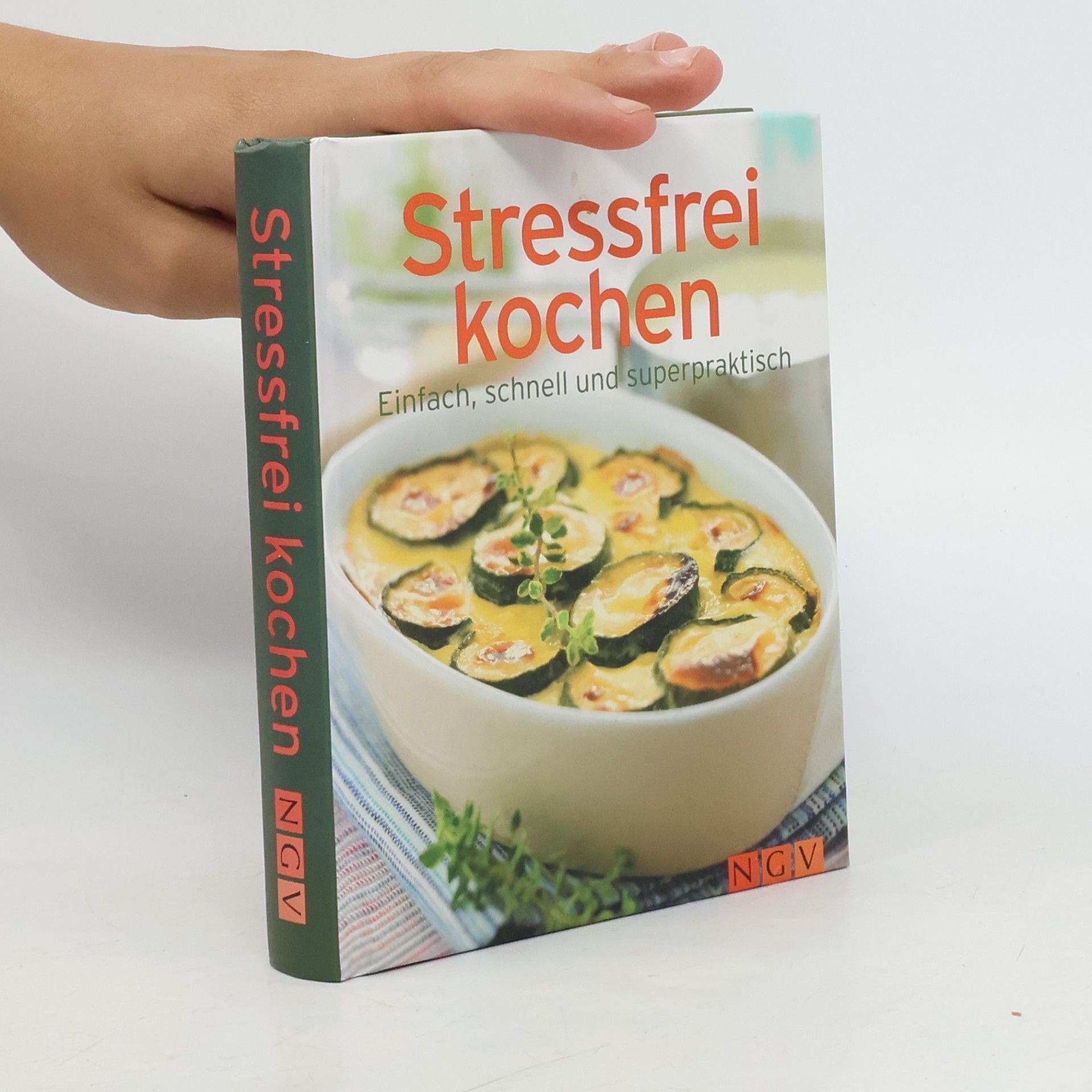 Collectif d'auteurs Stressfrei kochen. Einfach, schnell und superpraktisch