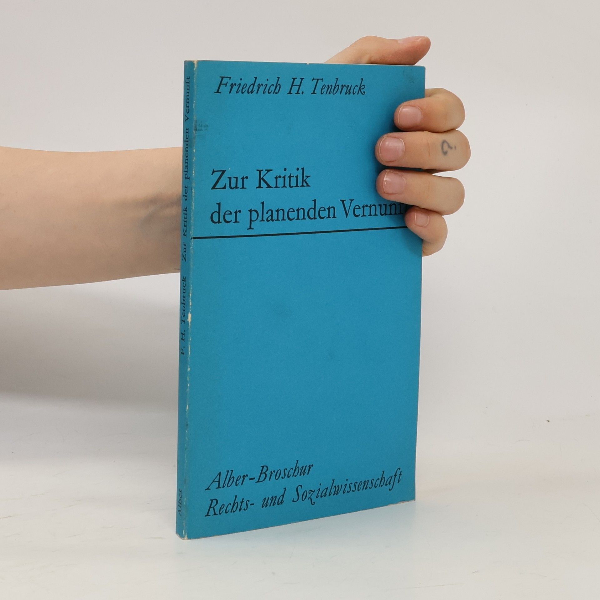 Friedrich Heinrich Tenbruck Alber-Broschur Rechts- und Sozialwissenschaft: Zur Kritik der planenden Vernunft