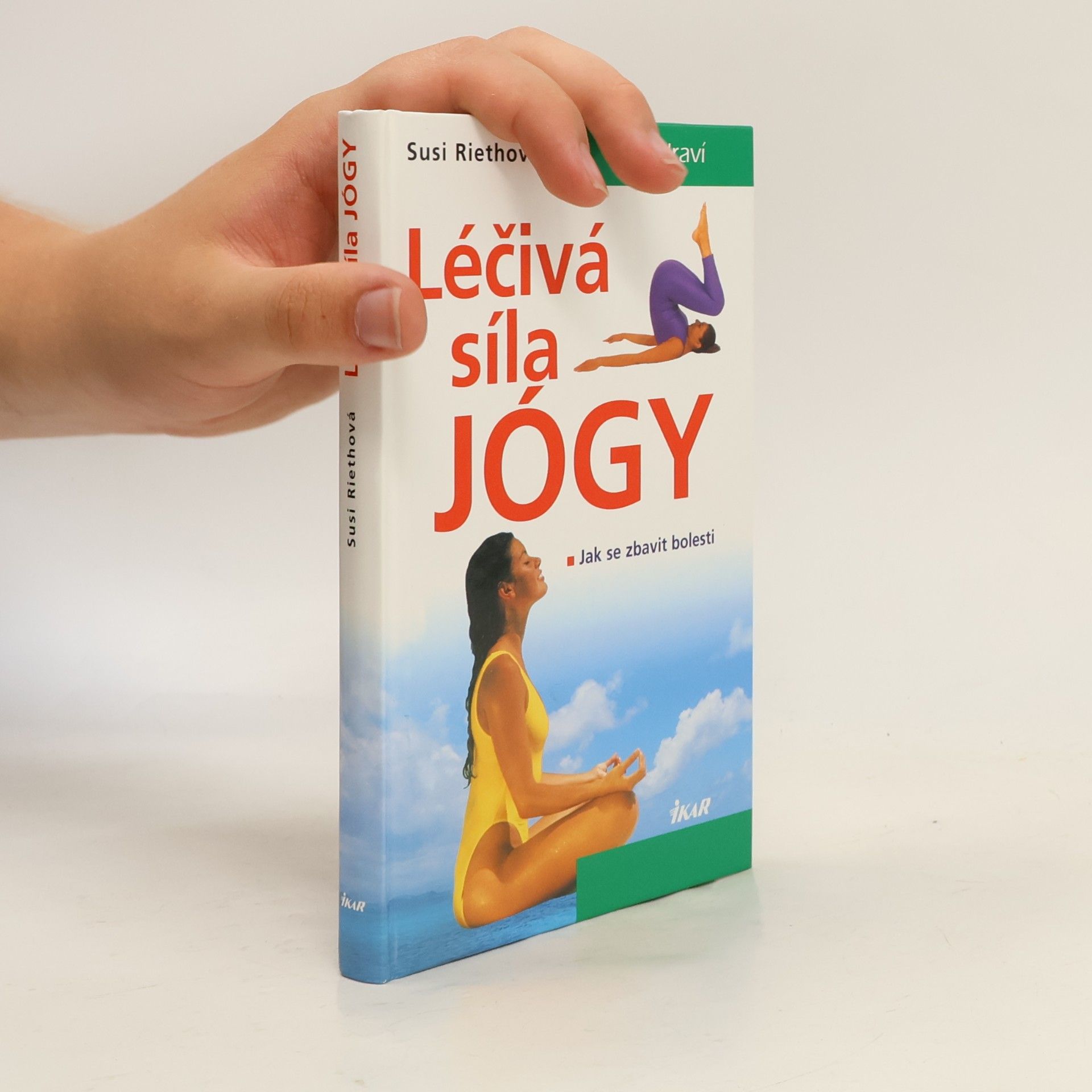 Susi Reithová Léčivá síla jógy: Jak se zbavit bolesti