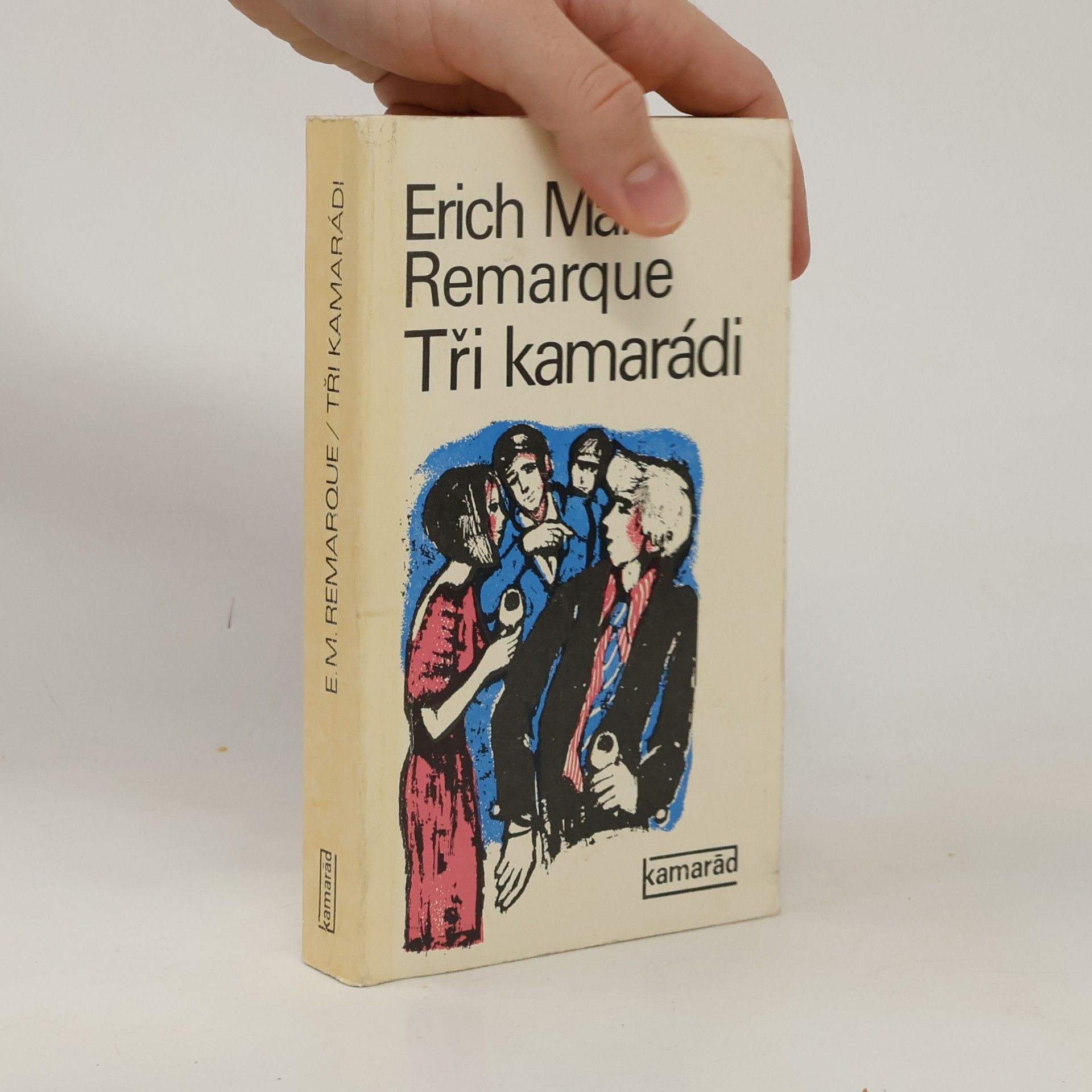 Erich Maria Remarque Tři kamarádi