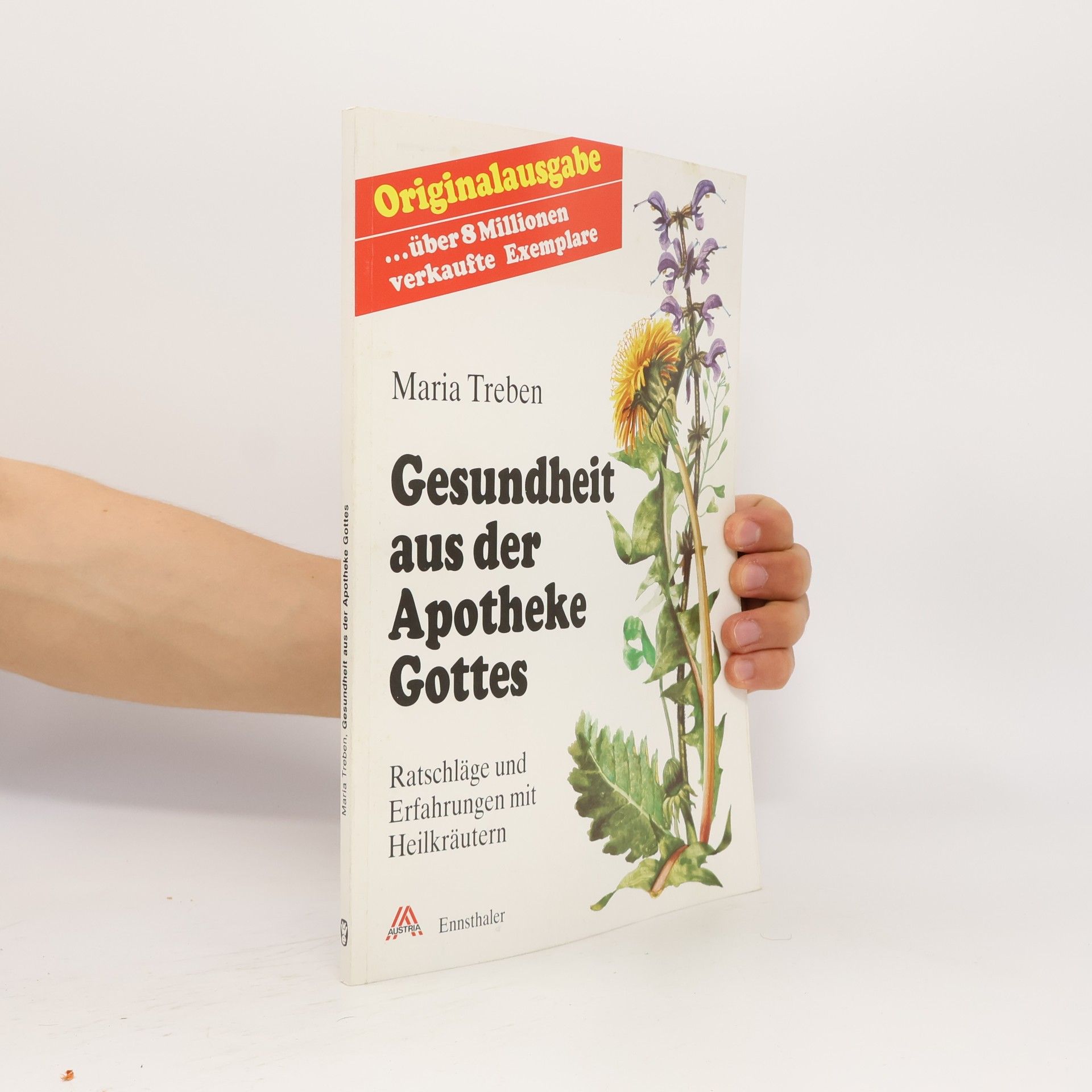 Maria Treben Gesundheit aus der Apotheke Gottes : Ratschläge und Erfahrungen mit Heilkräutern