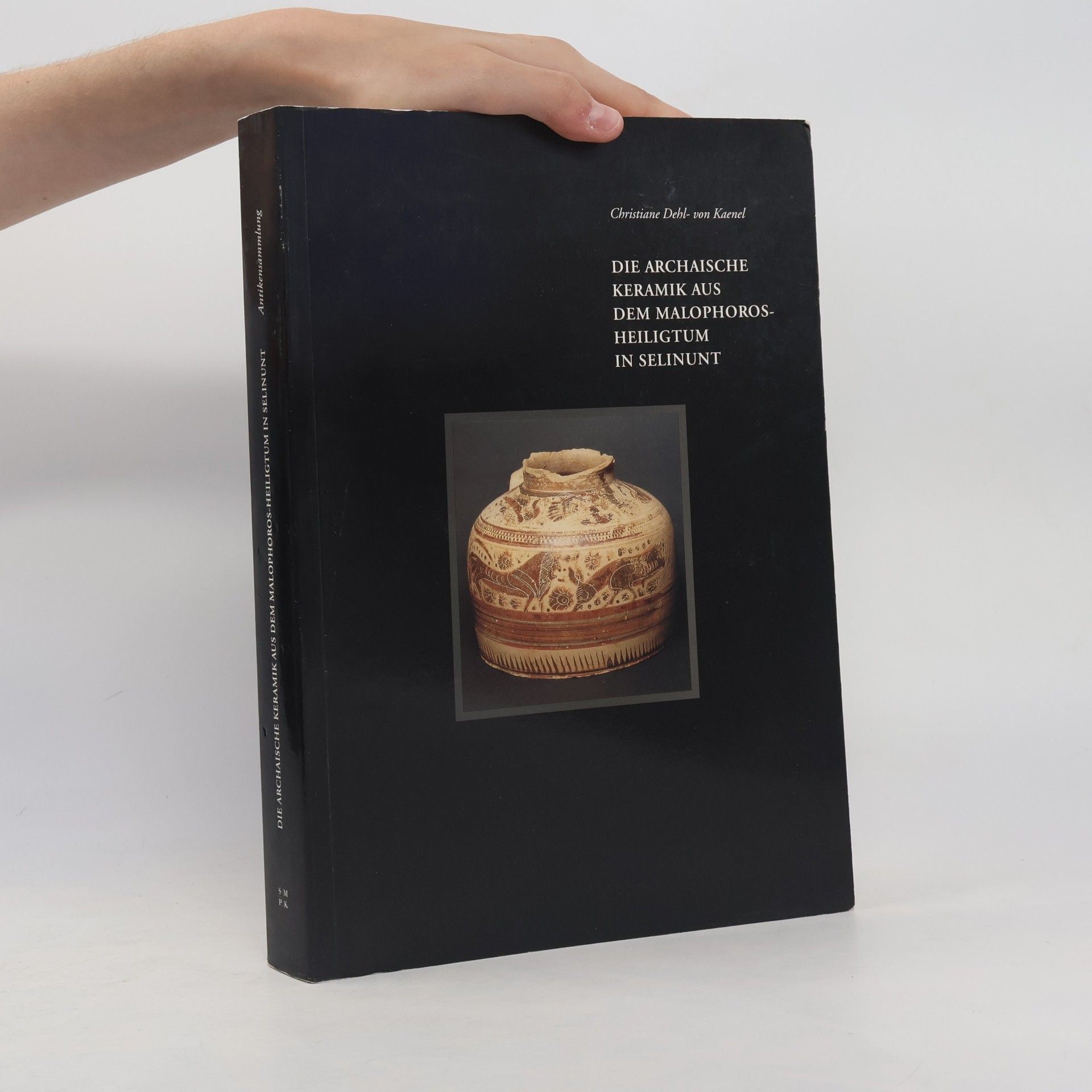 Christiane Dehl von Kaenel Die archaische Keramik aus dem Malophoros-Heiligtum in Selinunt