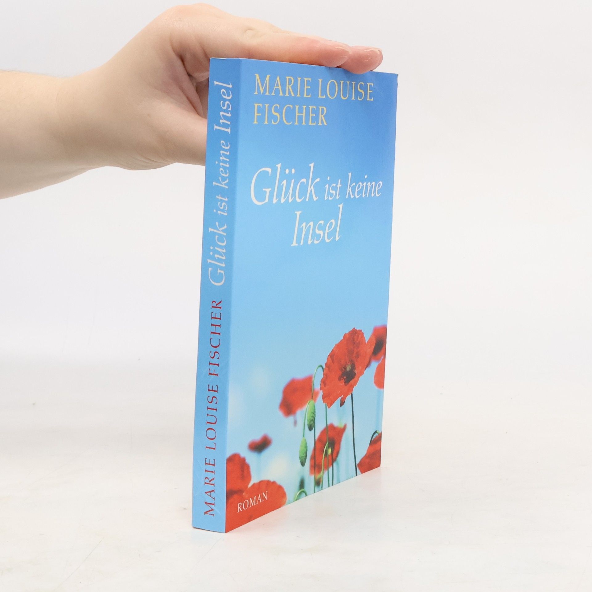 Marie Louise Fischer Glück ist keine Insel