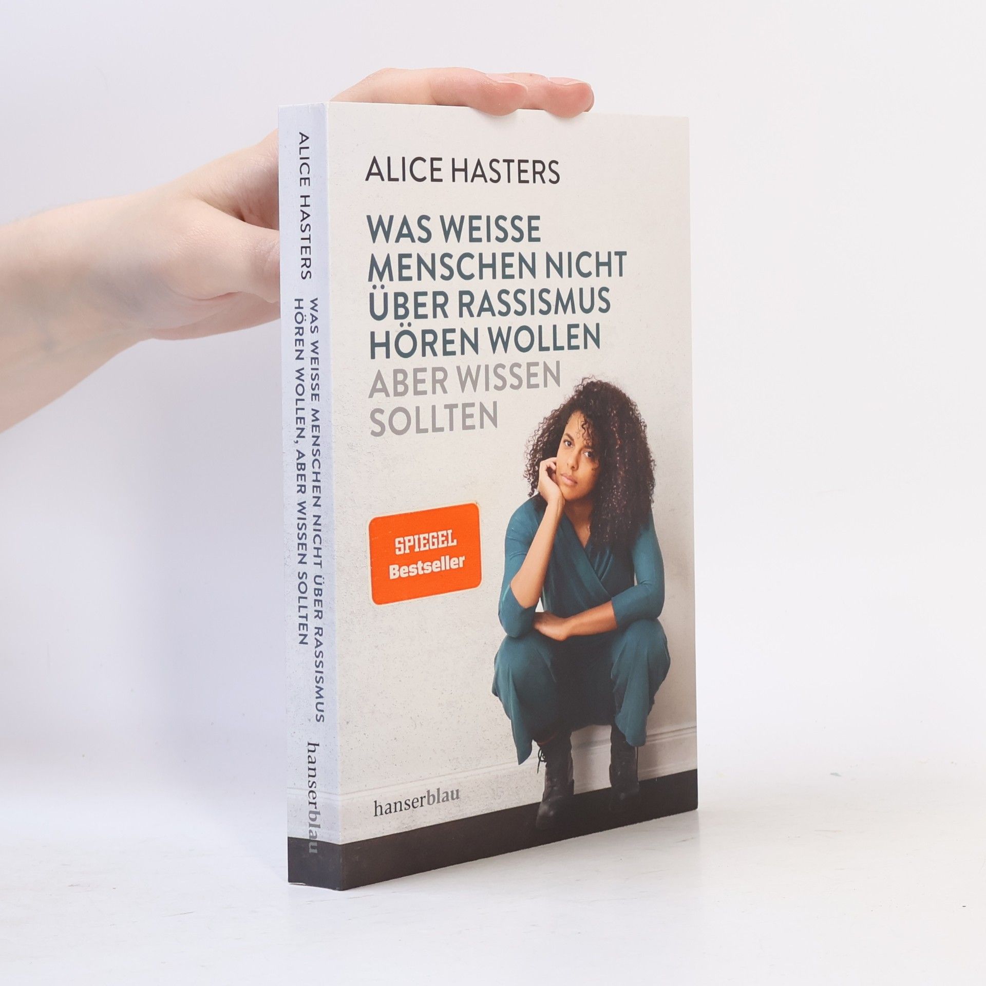 Alice Hasters Was weiße Menschen nicht über Rassismus hören wollen, aber wissen sollten