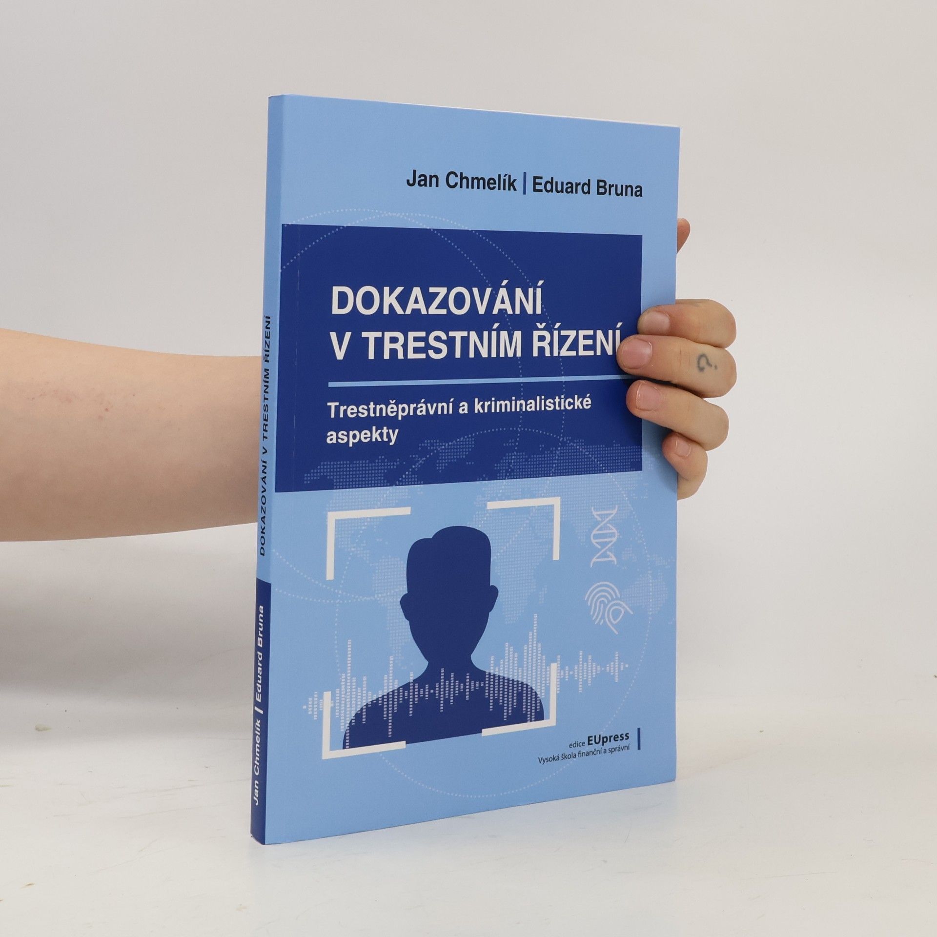 Dokazování v trestním řízení – Trestněprávní a kriminalistické aspekty dokazování