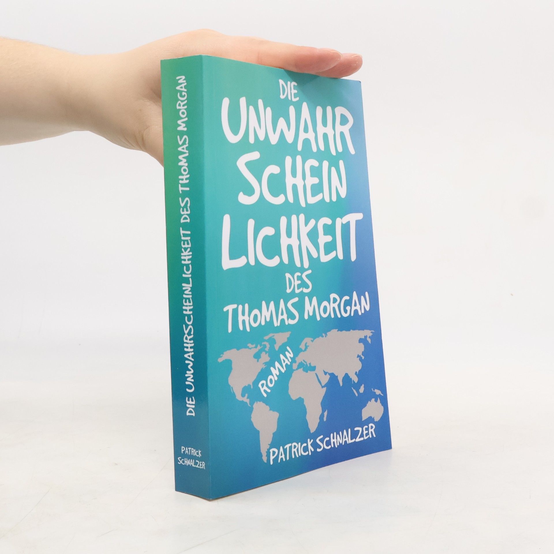 Patrick Schnalzer Die Unwahrscheinlichkeit des Thomas Morgan