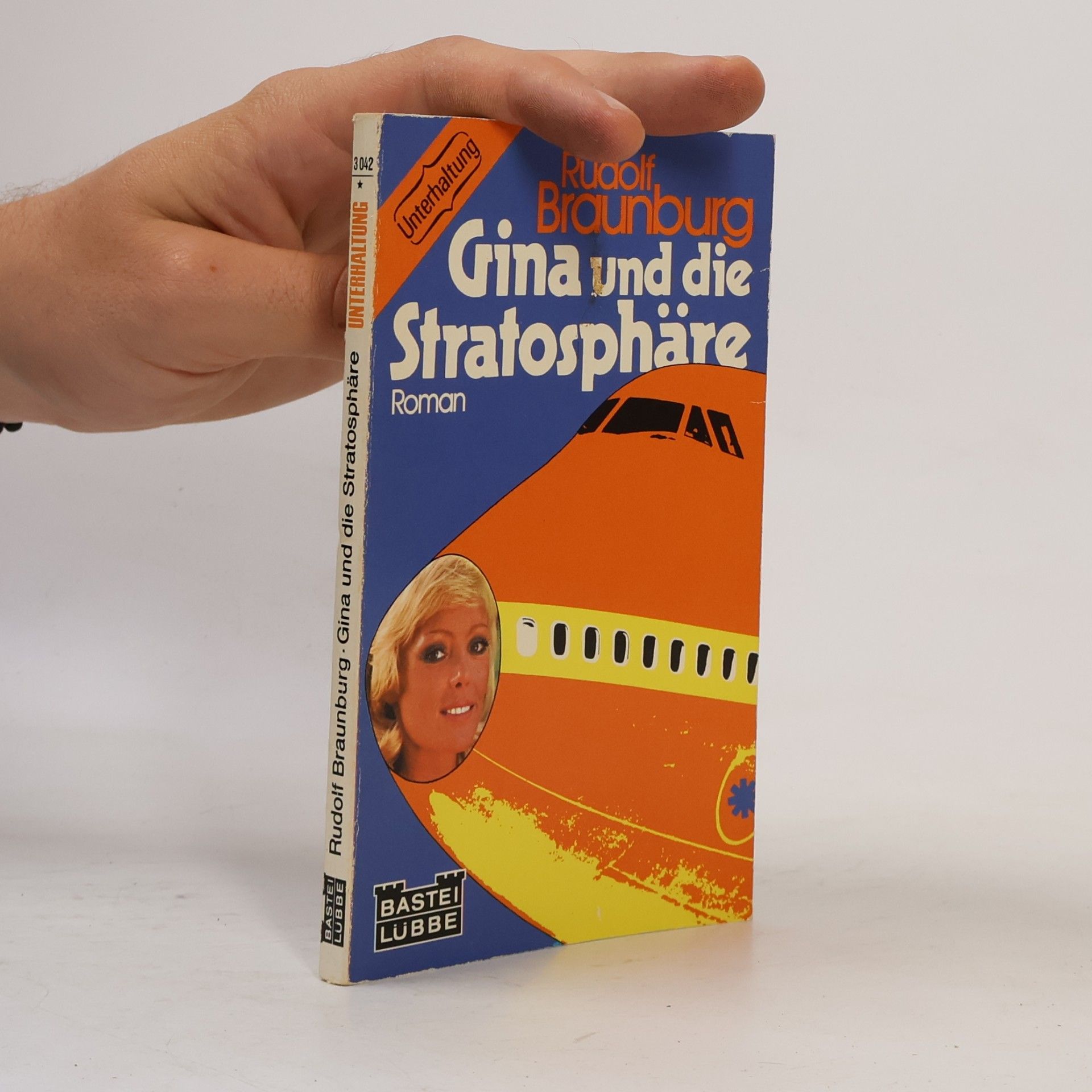 Rudolf Braunburg Gina und die Stratosphäre