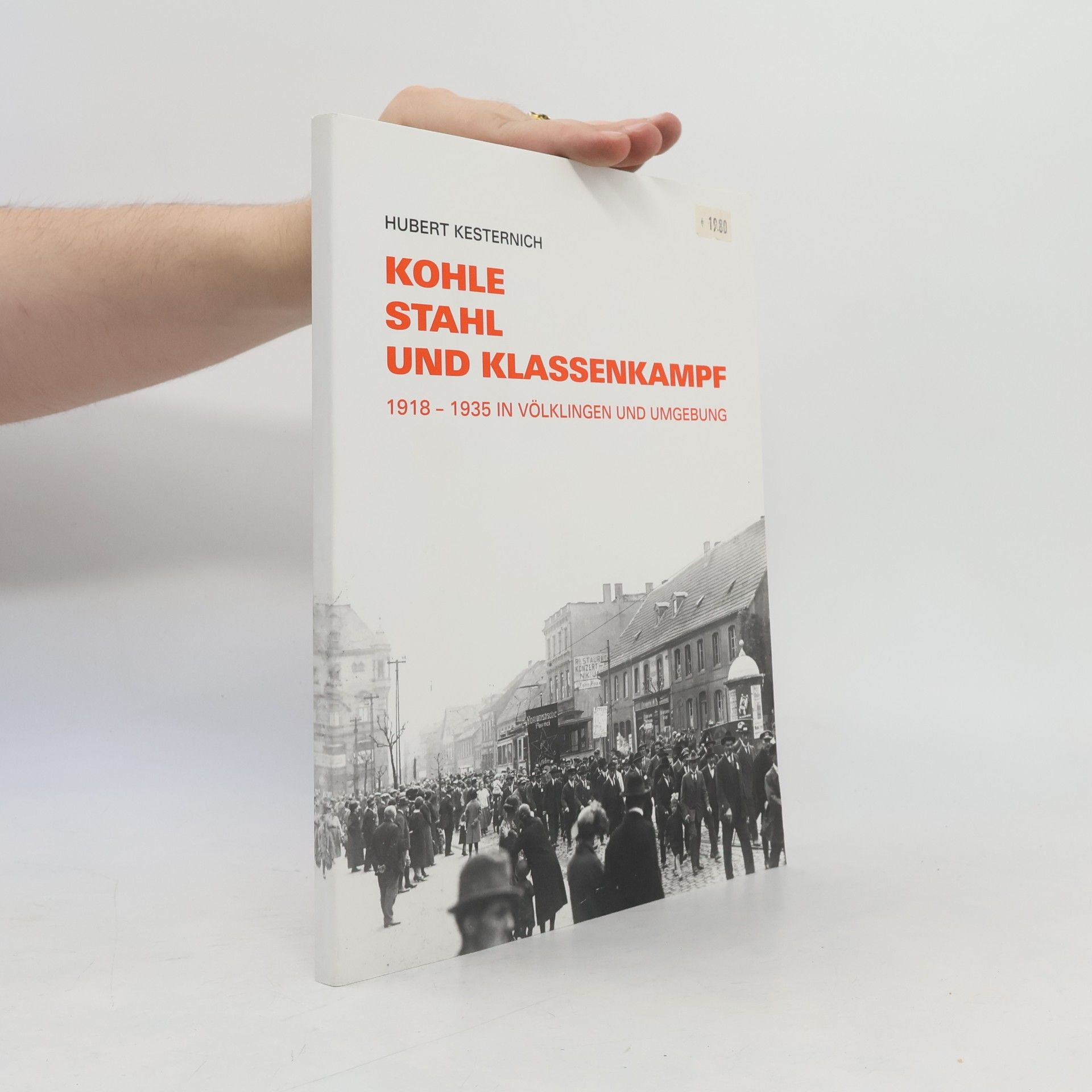 Hubert Kesternich Kohle, Stahl und Klassenkampf