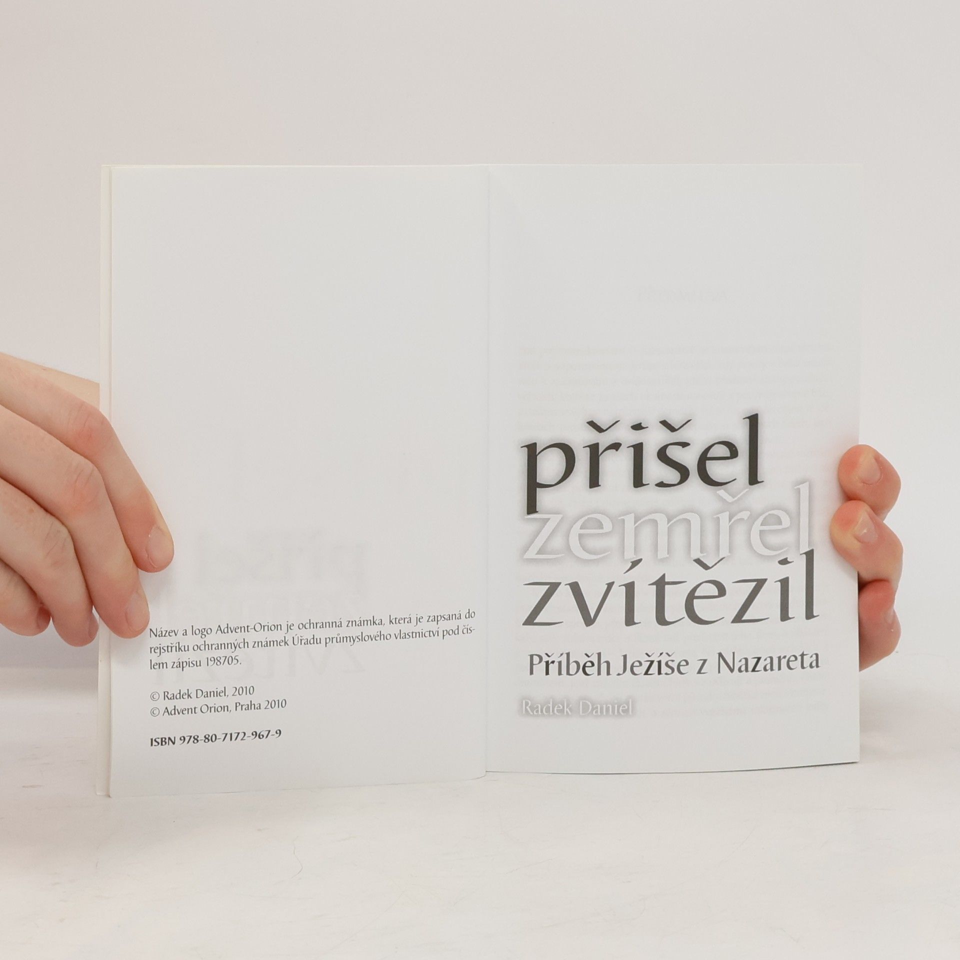 Radek Daniel Přišel, zemřel, zvítězil: příběh Ježíše z Nazareta