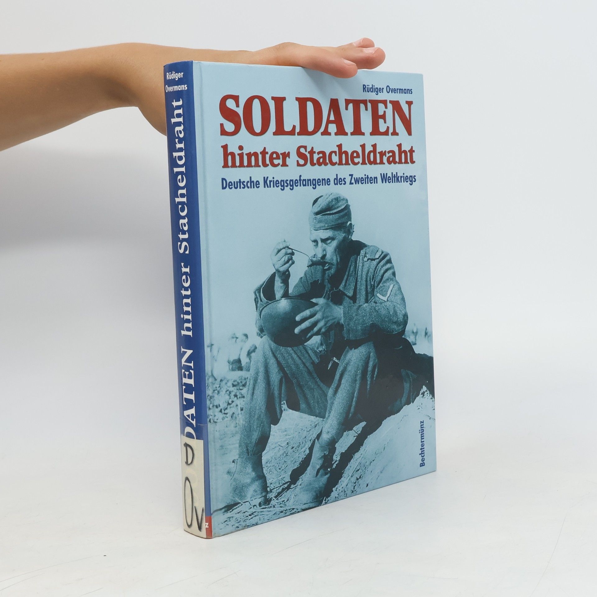 Rüdiger Overmans Soldaten hinter Stacheldraht