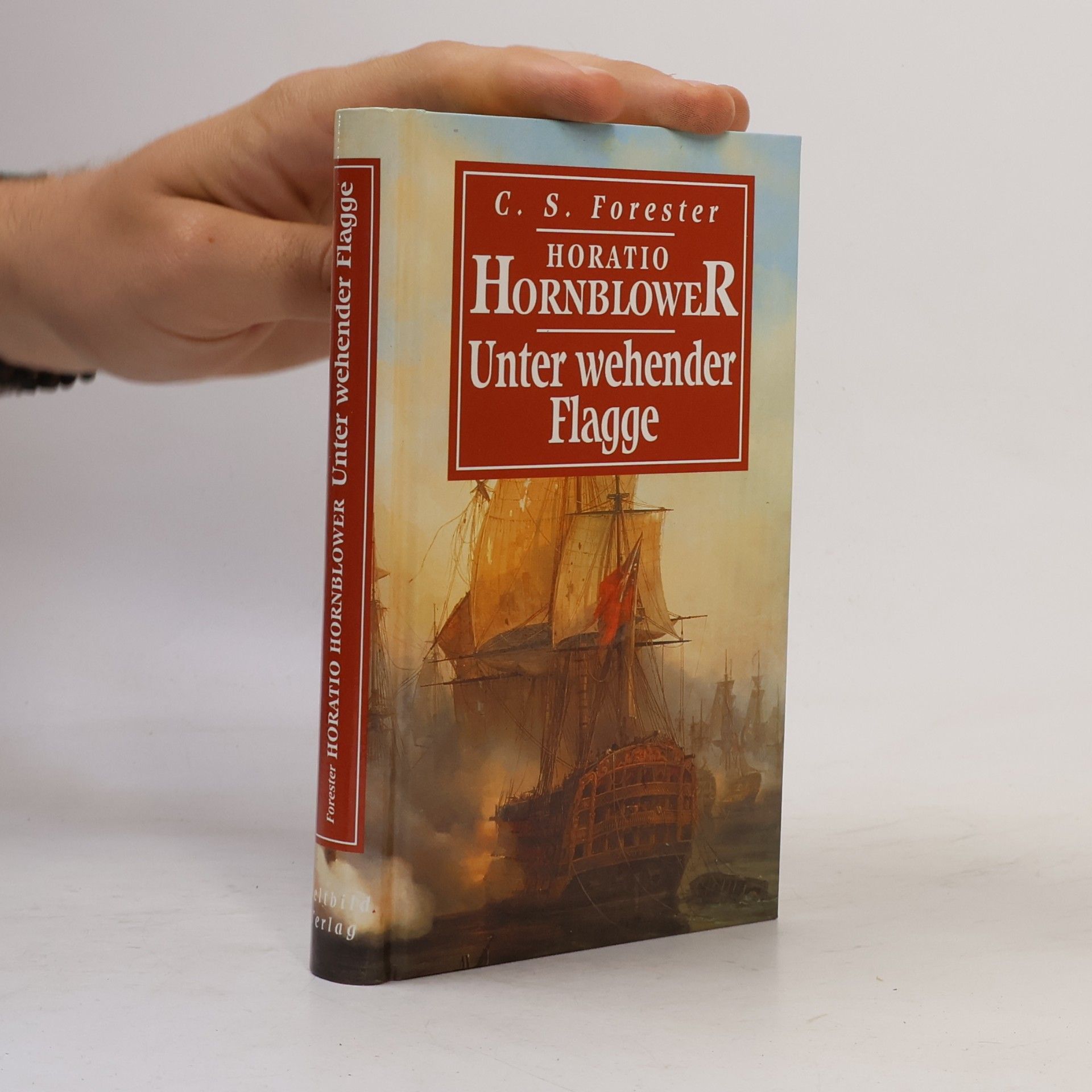 C. S. Forester Horatio Hornblower: Unter wehender Flagge