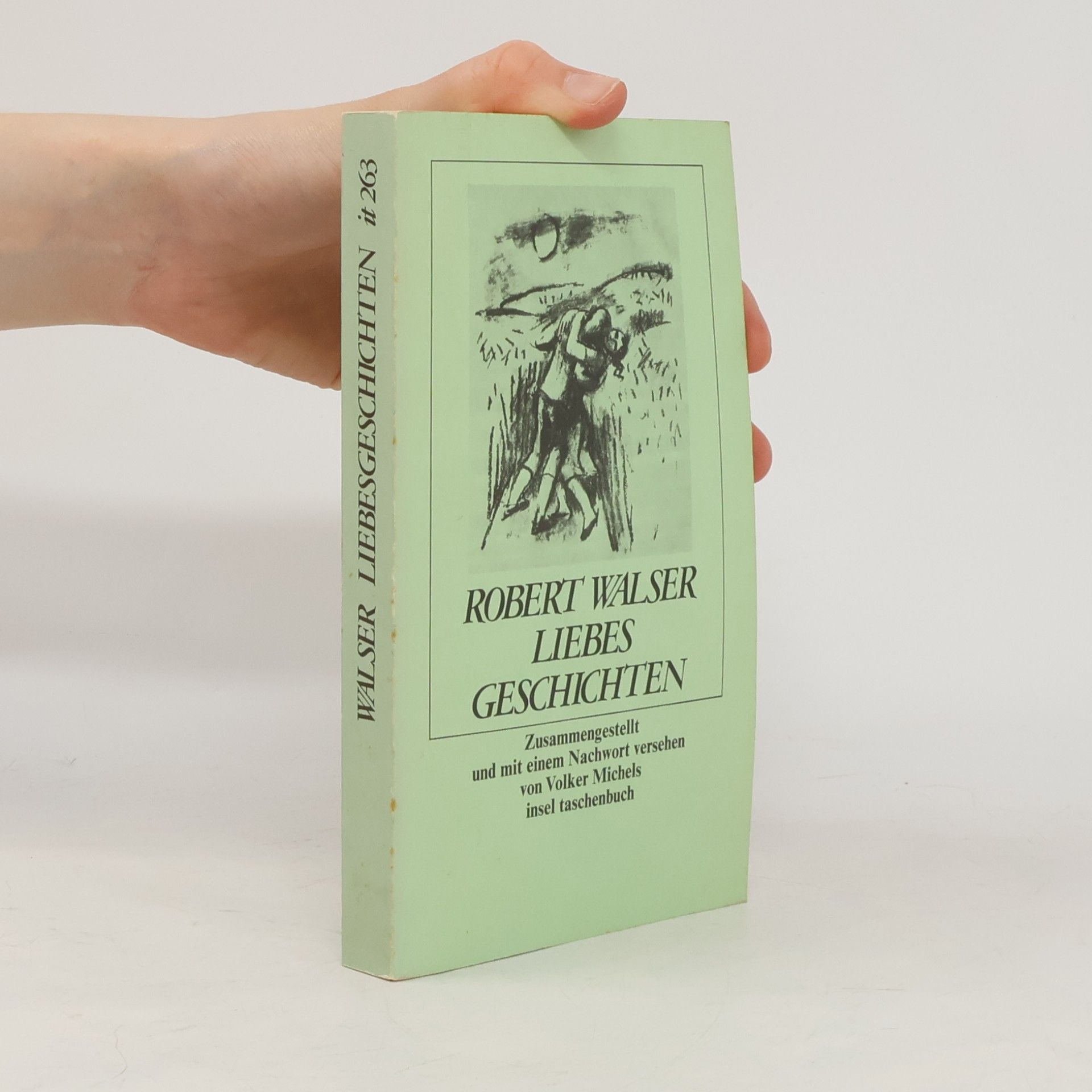 Robert Walser Liebesgeschichten. Zus.gest. u. Nachw. v. Volker Michels