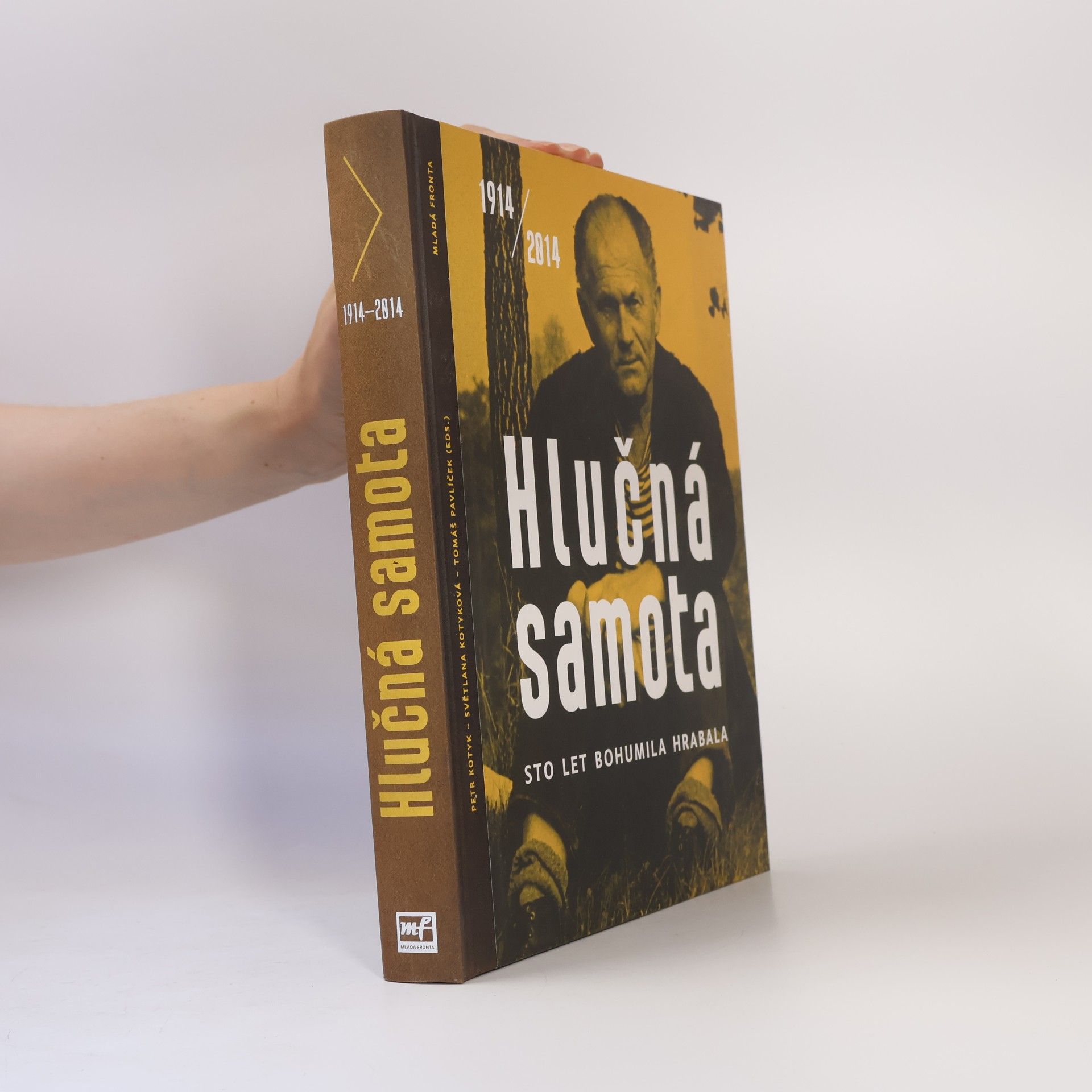 Světlana Kotyková Hlučná samota: Sto let Bohumila Hrabala : 1914-2014
