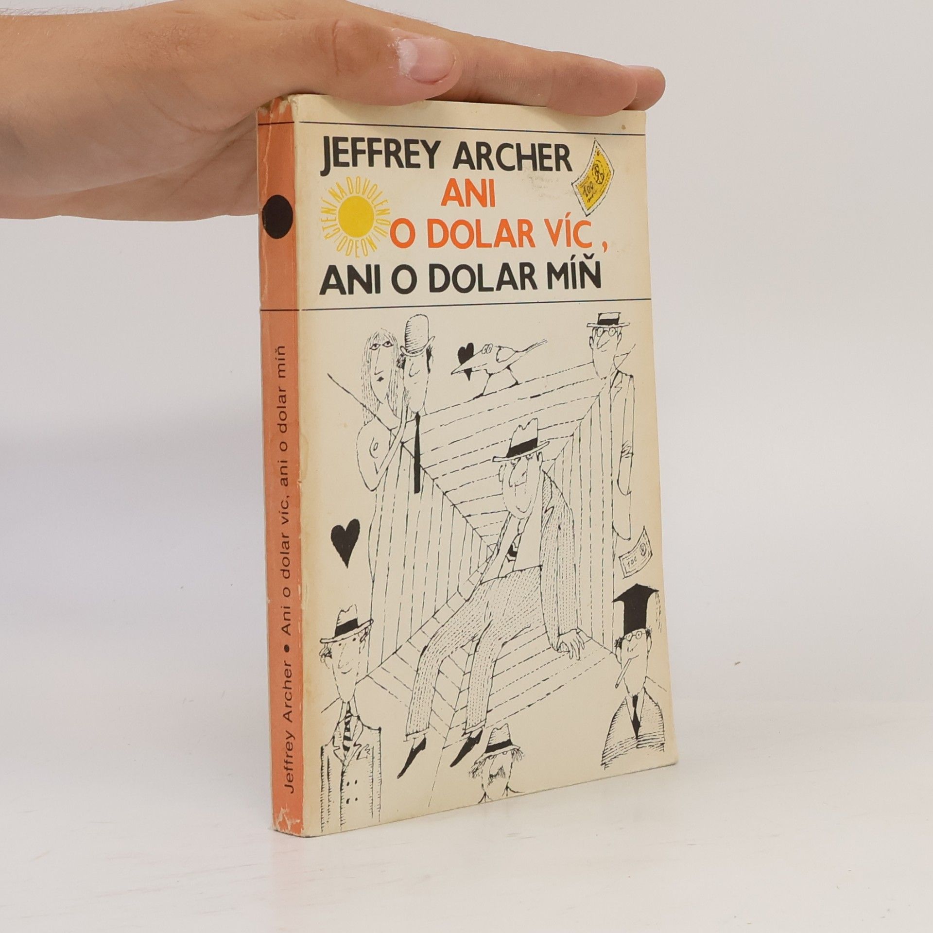 Jeffrey Archer Ani o dolar víc, ani o dolar míň