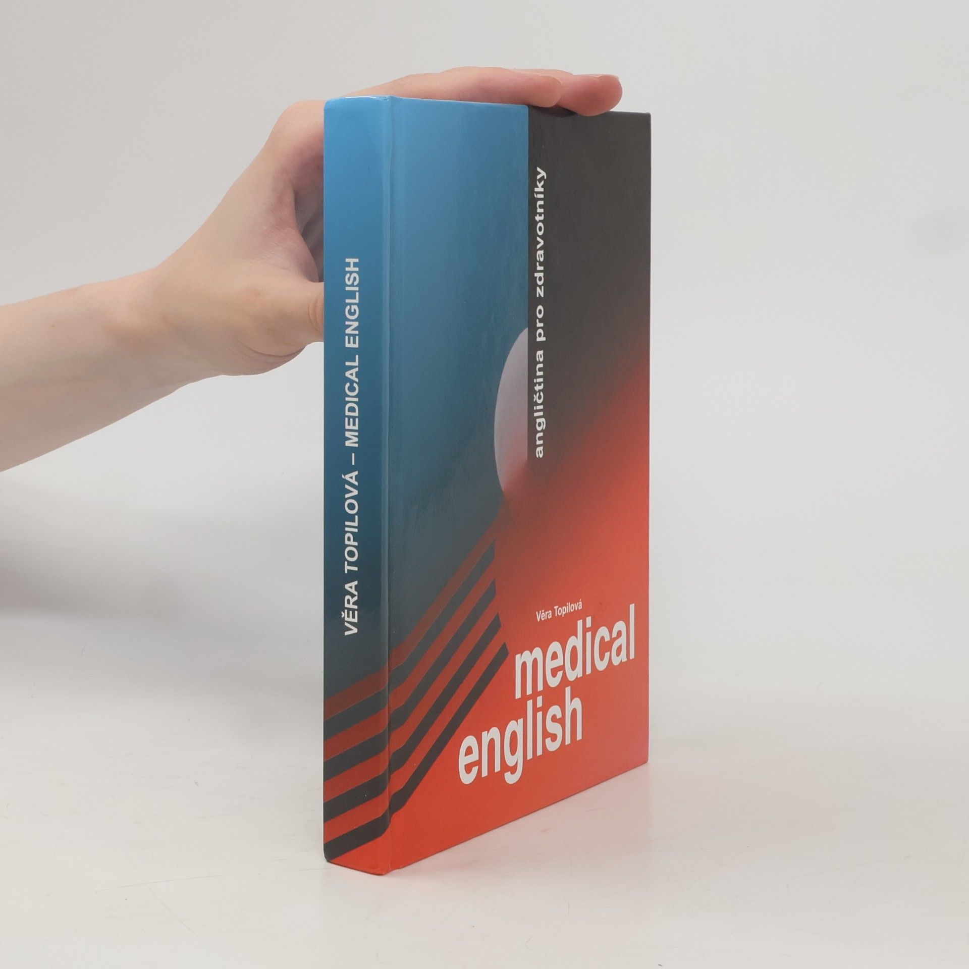 Věra Topilová Medical English = Angličtina pro zdravotníky