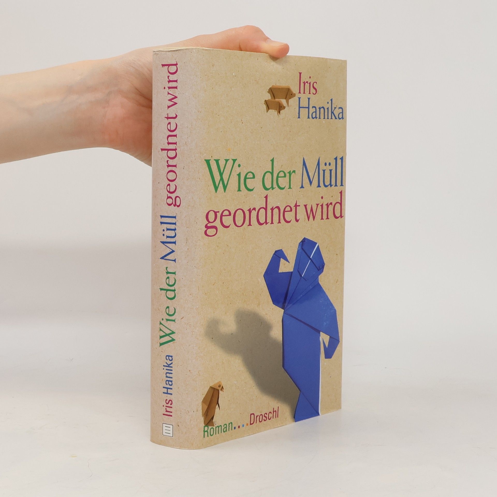 Iris Hanika Wie der Müll geordnet wird