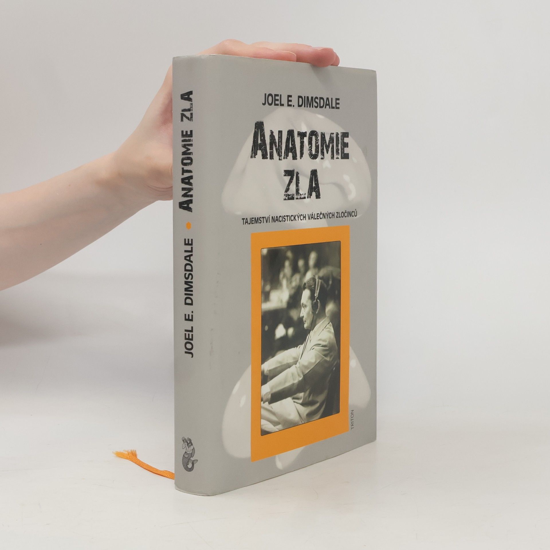 Joel E. Dimsdale Anatomie zla - Tajemství nacistických válečných zločinců