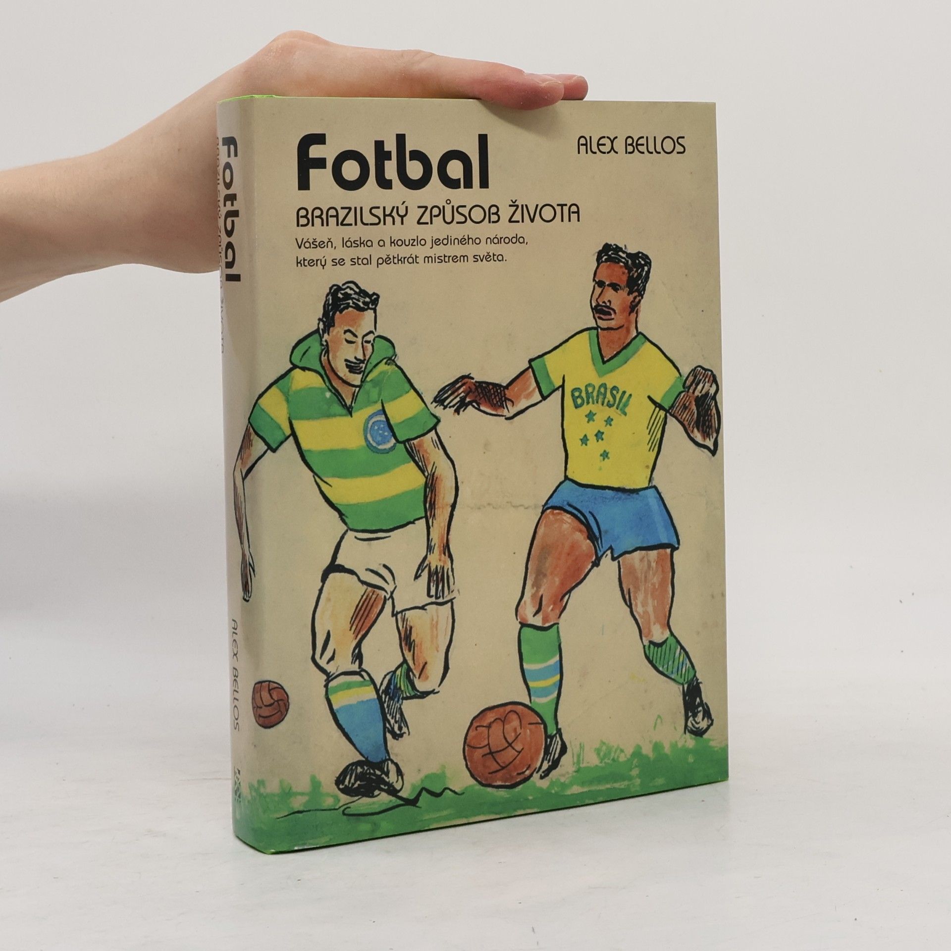 Alex Bellos Fotbal – Brazilský způsob života