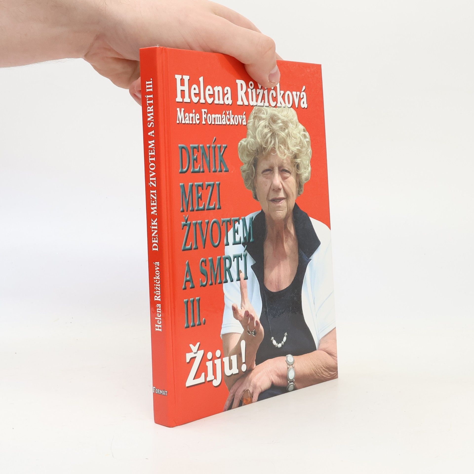 Marie Formáčková Deník mezi životem a smrtí. 3. díl, Žiju!