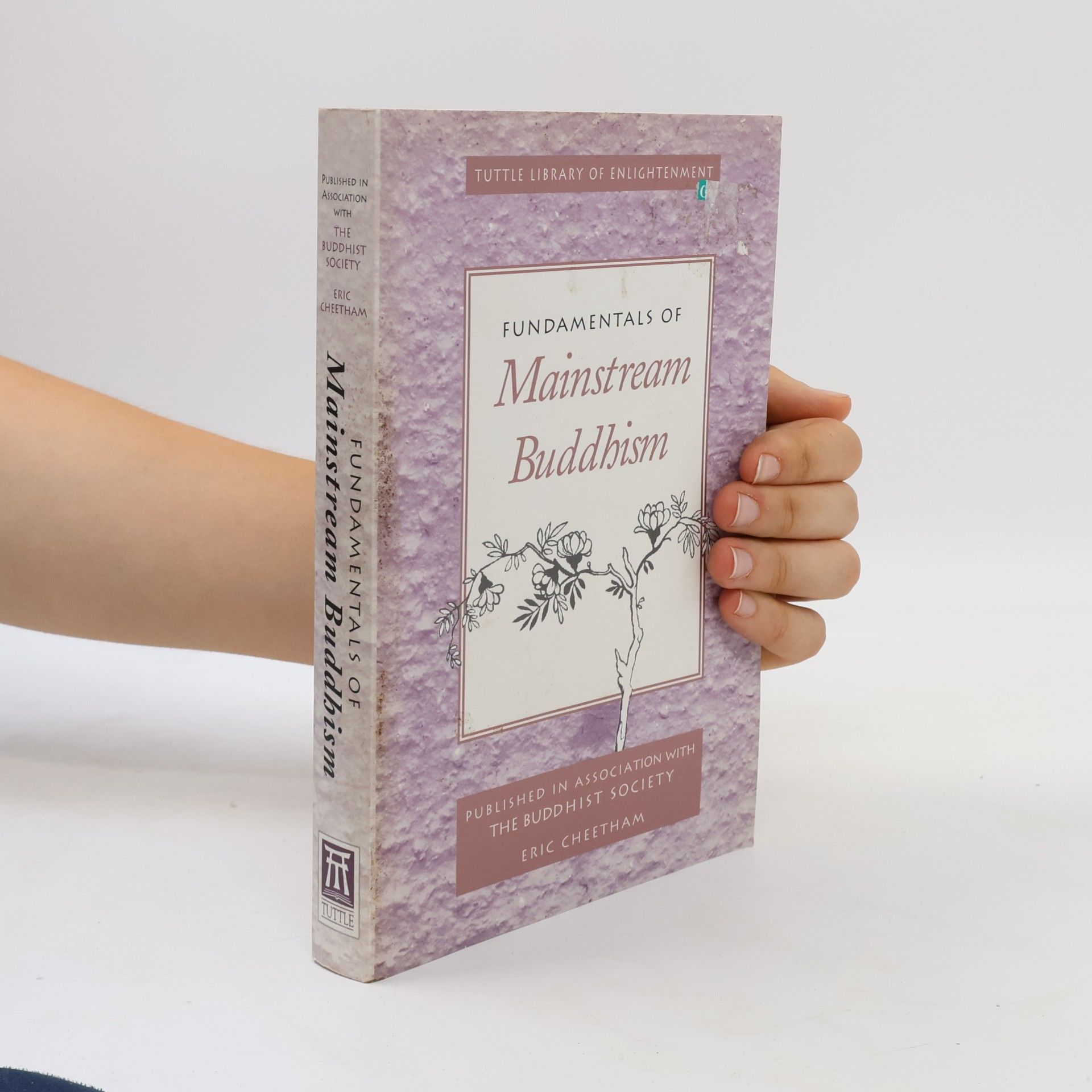 Eric Cheetham Tuttle Library of Enlightenment: Fundamentals of Mainstream Buddhism