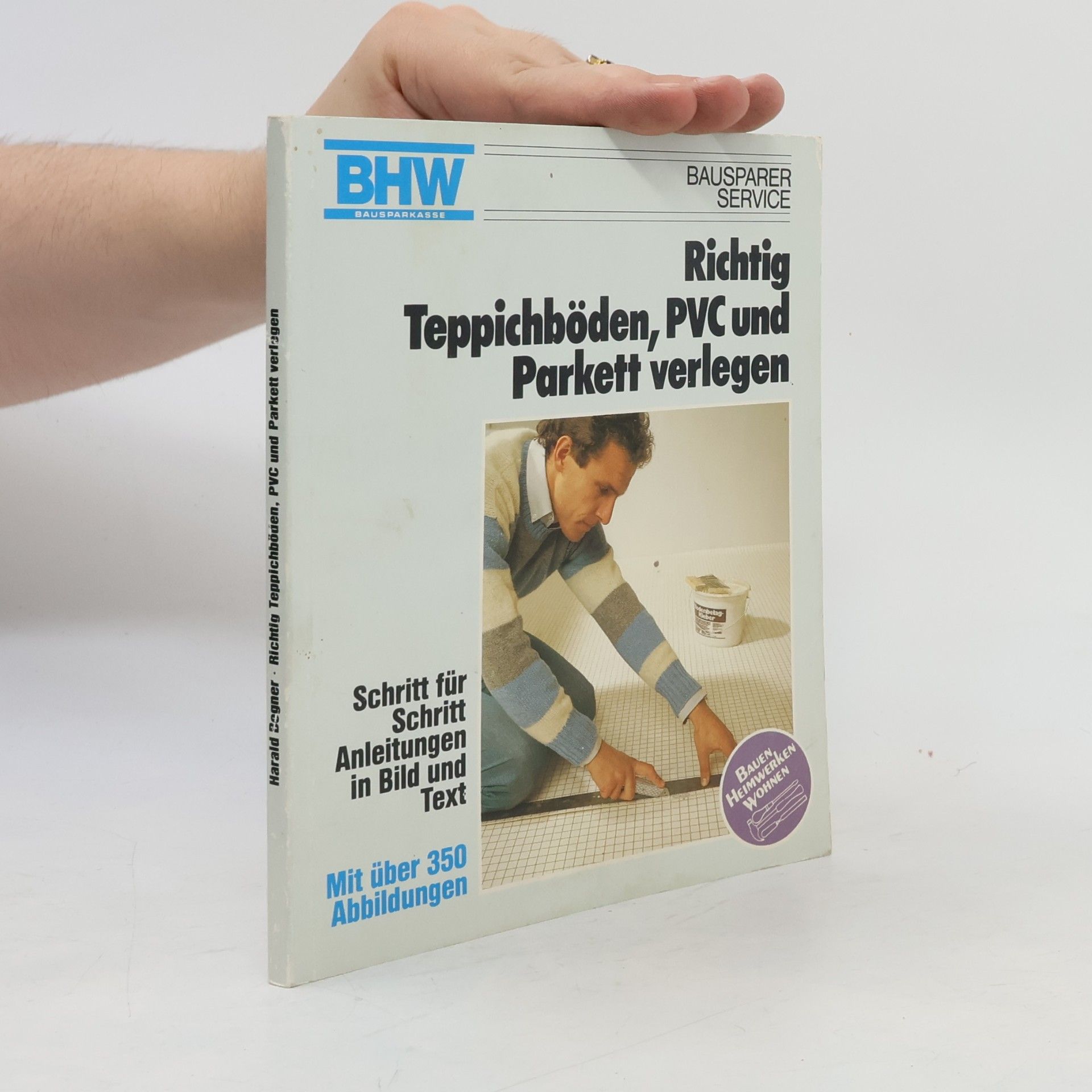 Harald Degner Richtig Teppichböden, PVC und Parkett verlegen