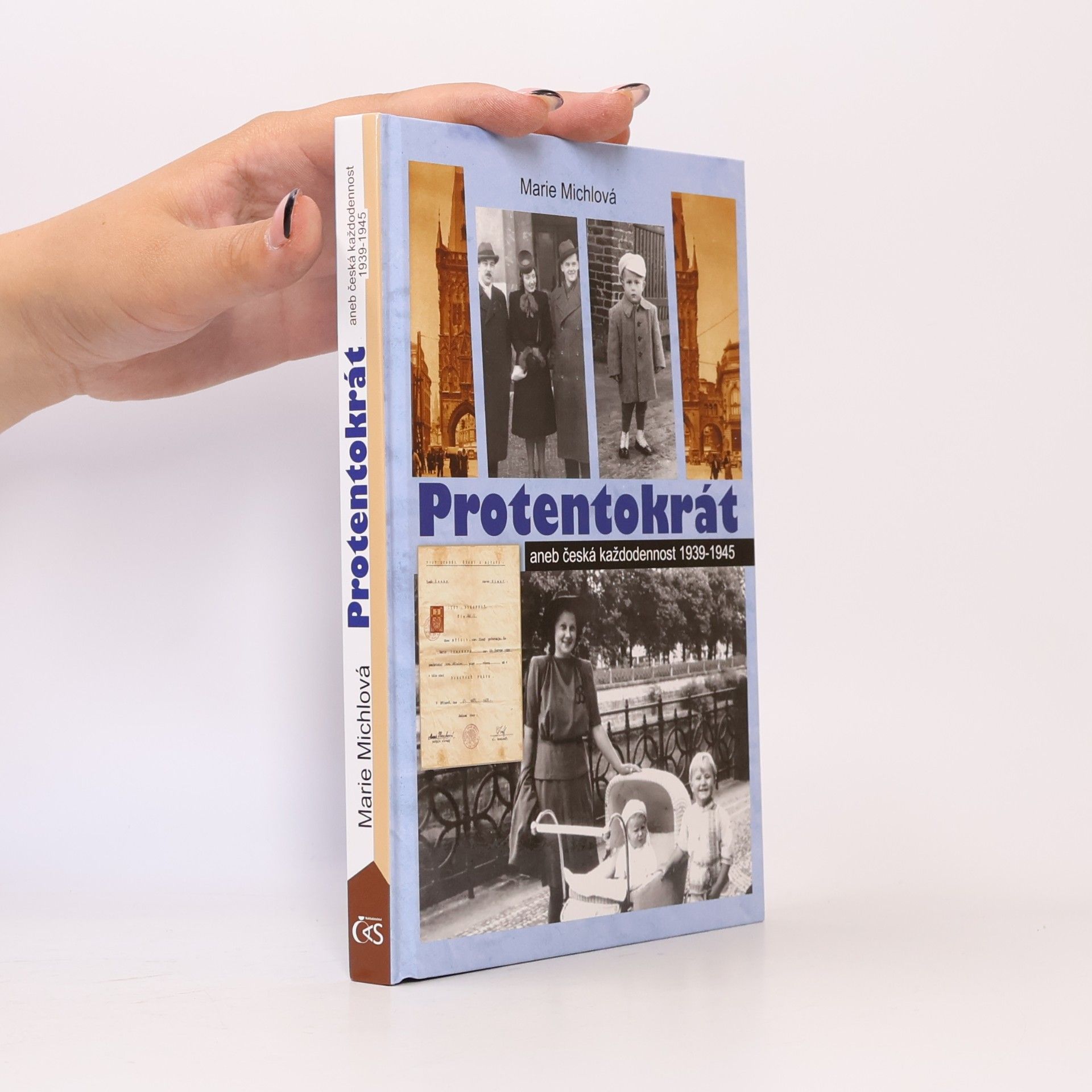 Marie Michlová Protentokrát aneb Česká každodennost 1939-1945