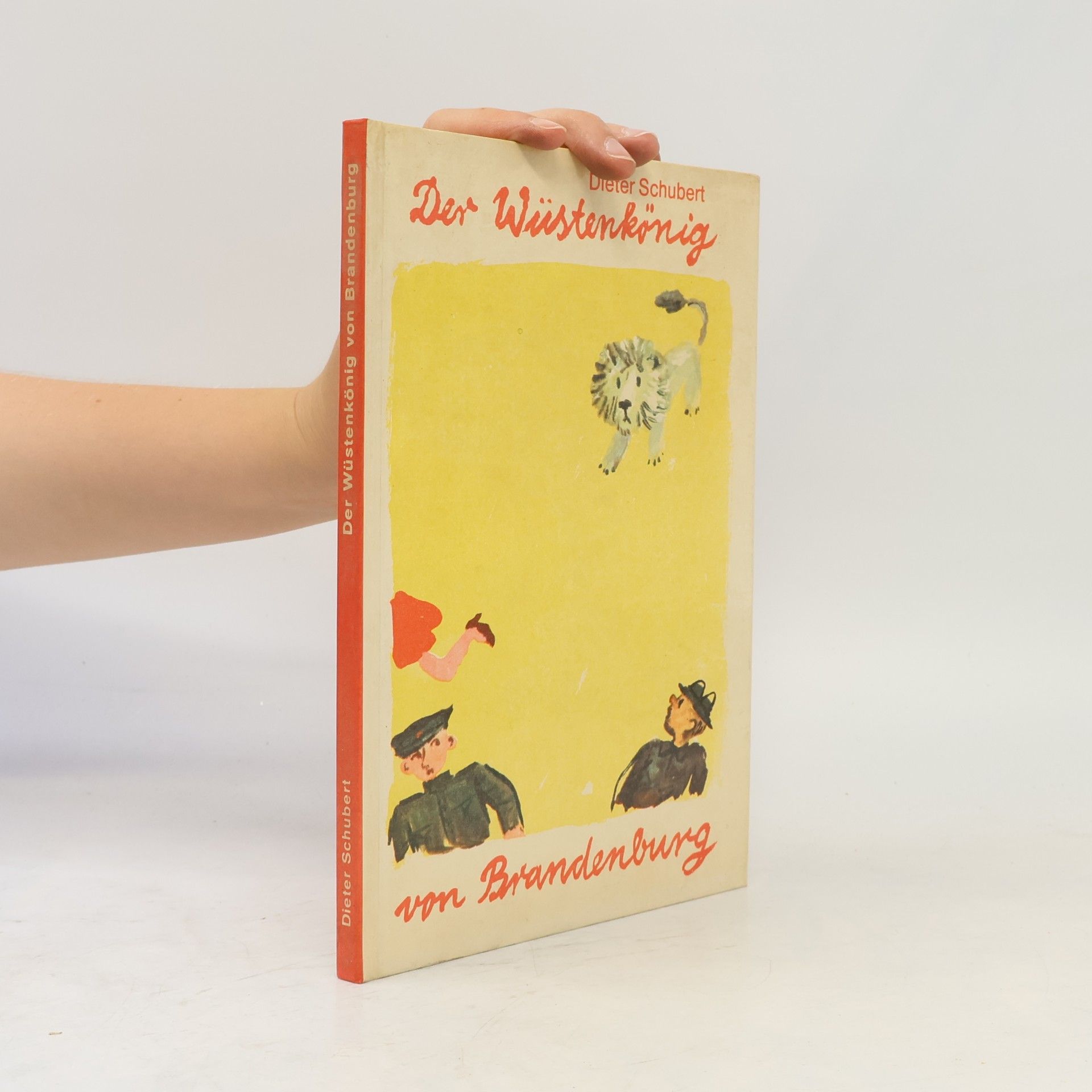 Ingrid Schubert Der Wüstenkönig von Brandenburg