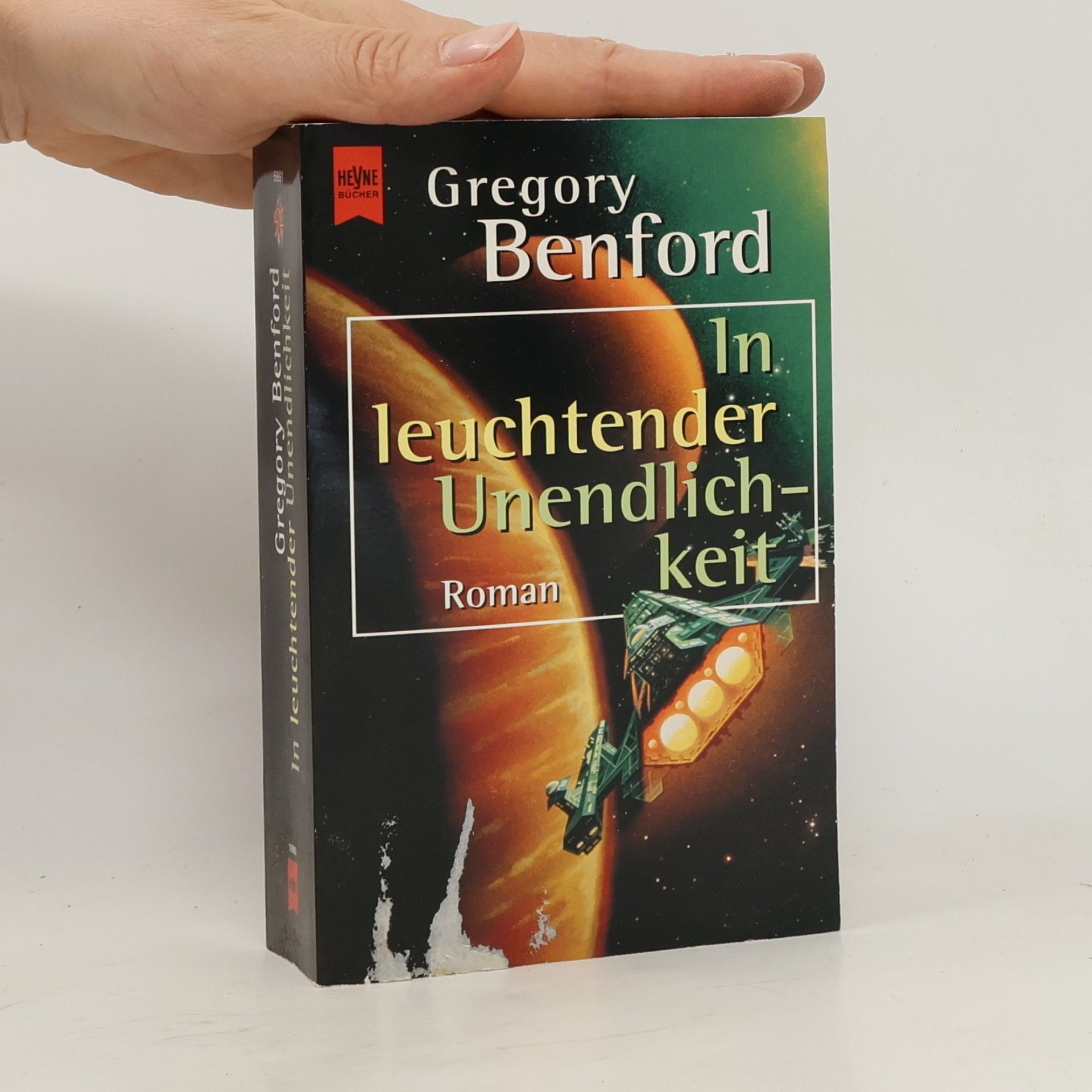 Gregory Benford In leuchtender Unendlichkeit. Science Fiction Roman. Aus d. Amerikan. v. Martin Gilbert