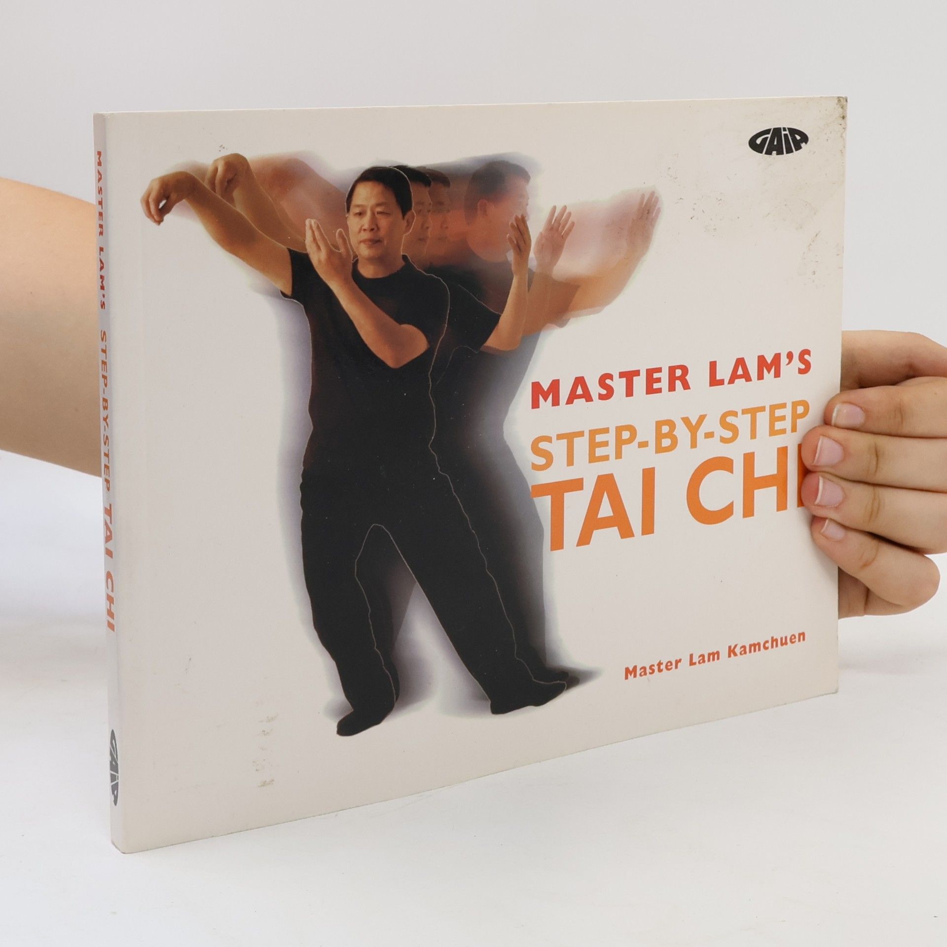 Master Lam Kamchuen Master Lam's Step-by-Step Tai Chi