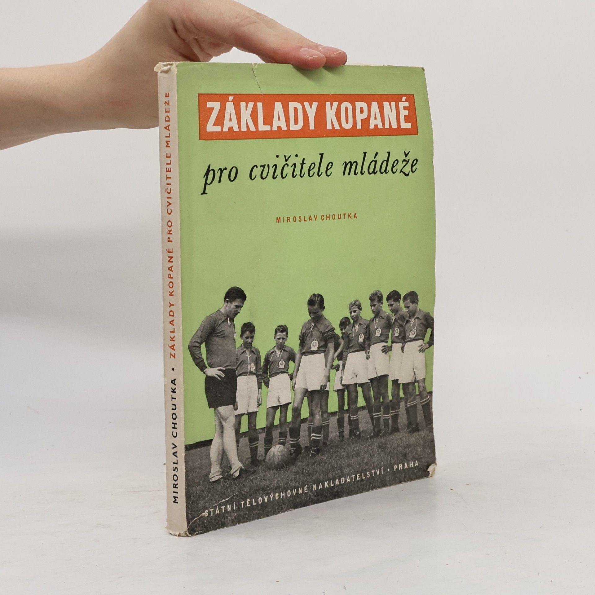 Miroslav Choutka Základy kopané pro cvičitele mládeže