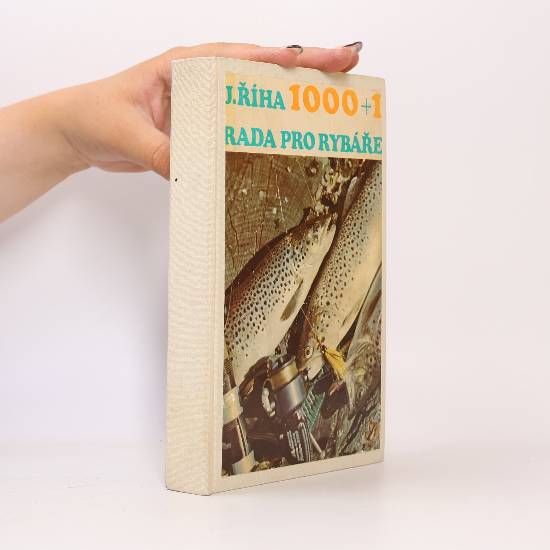 Jaromír Říha 1000 + 1 rada pro rybáře