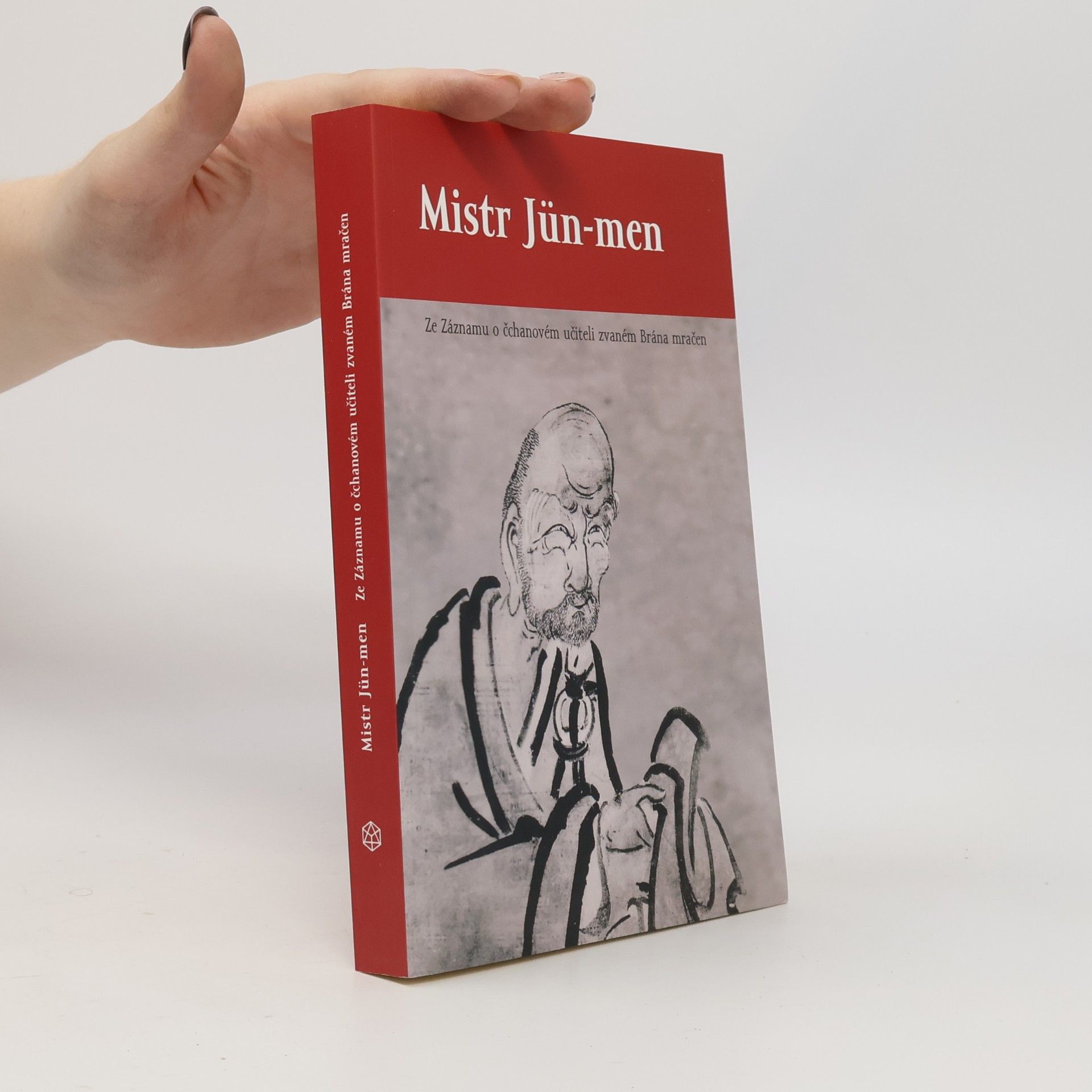 Wenyan Yunmen Mistr Jün-men. Ze Záznamu o čchanovém učiteli zvaném Brána mračen